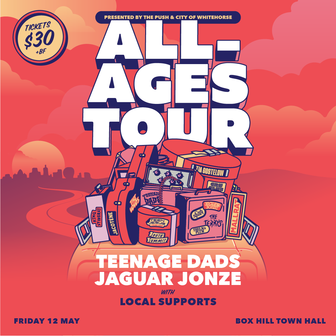 All-Ages Tour | Teenage Dads, Jaguar Jonze + Supports | Box Hill