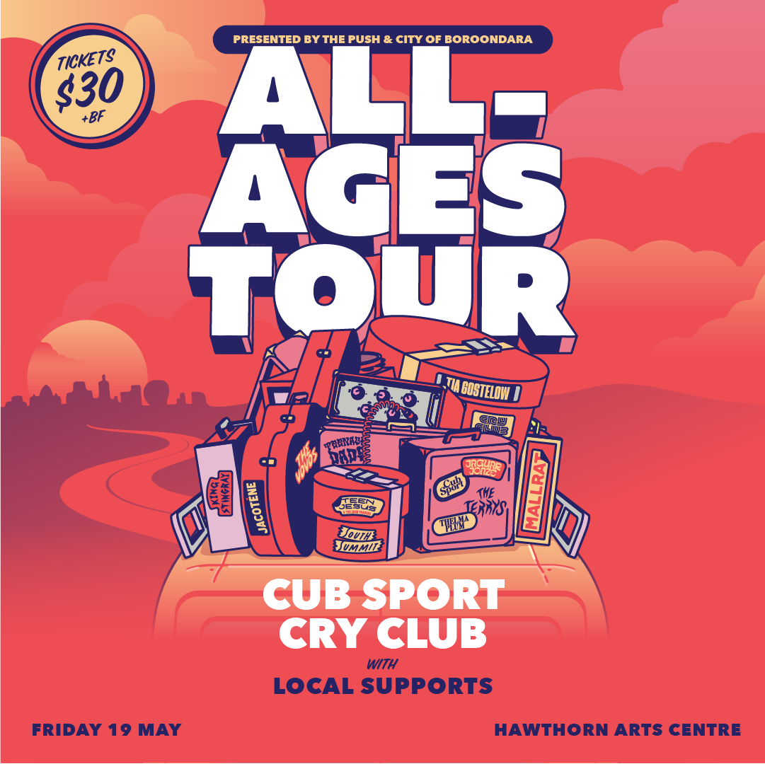 All-Ages Tour | Cub Sport, Cry Club + Supports | Hawthorn