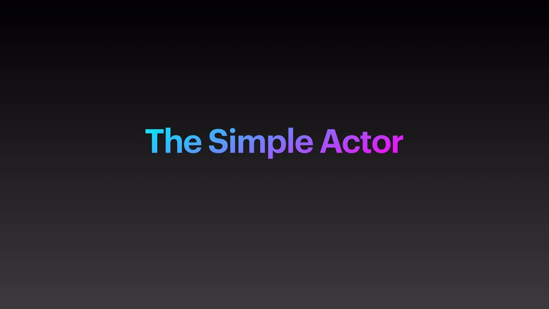 Welcome to The Simple Actor 