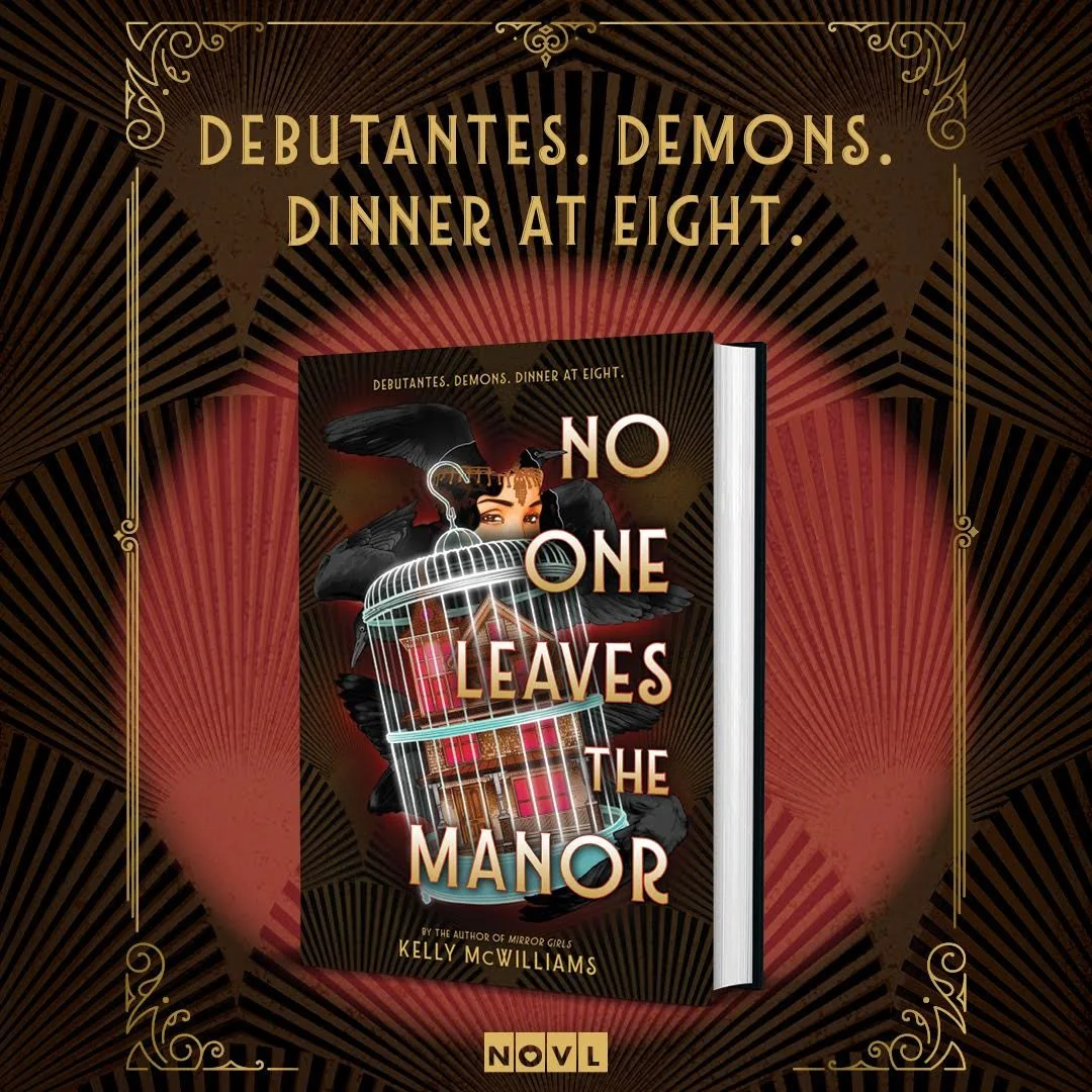 Book cover titled 'No One Leaves the Manor' with a dark background, featuring an illustration of a woman with a mask and black feathers, and a cage with red lights inside. The border is ornate gold and black, with the author's name, Kelly McWilliams, at the bottom.