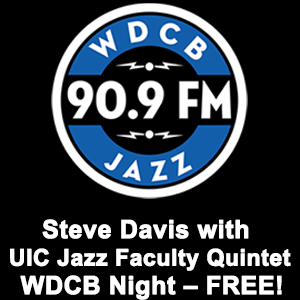 WDCB 90.9FM - Steve Davis with UIC Jazz