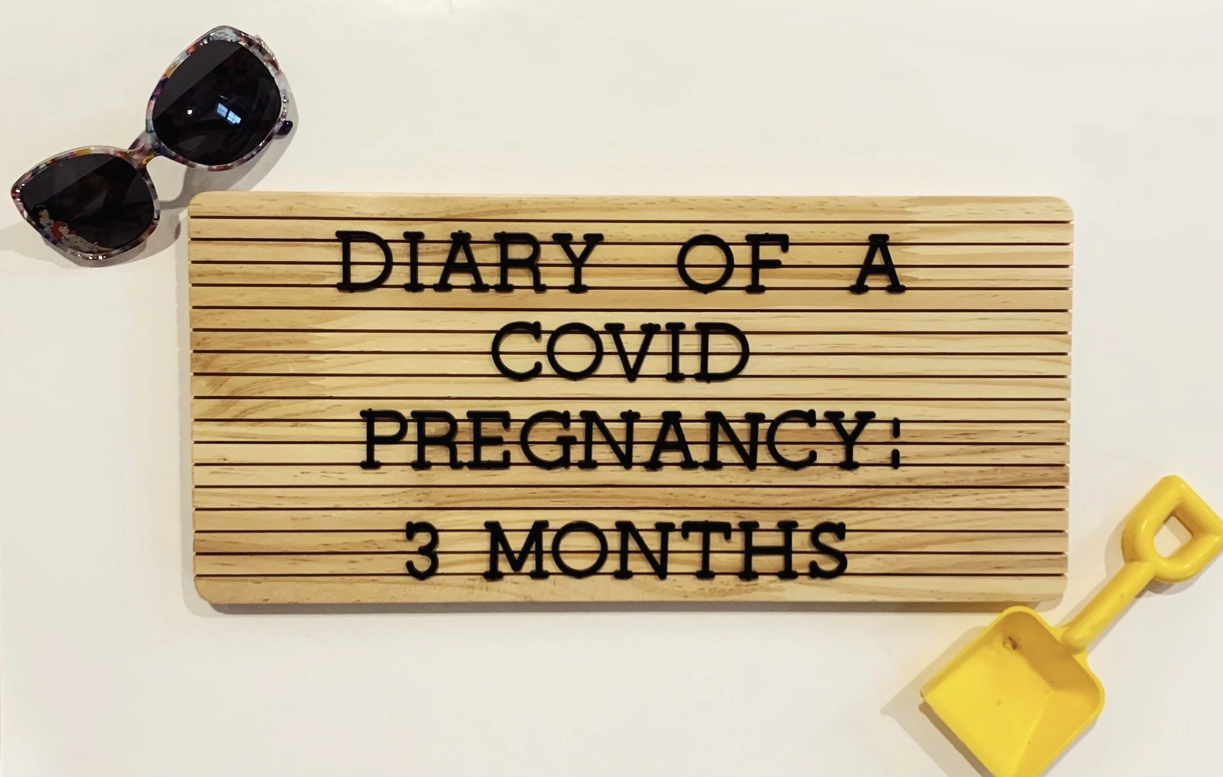 Diary of a COVID pregnancy: 3 months