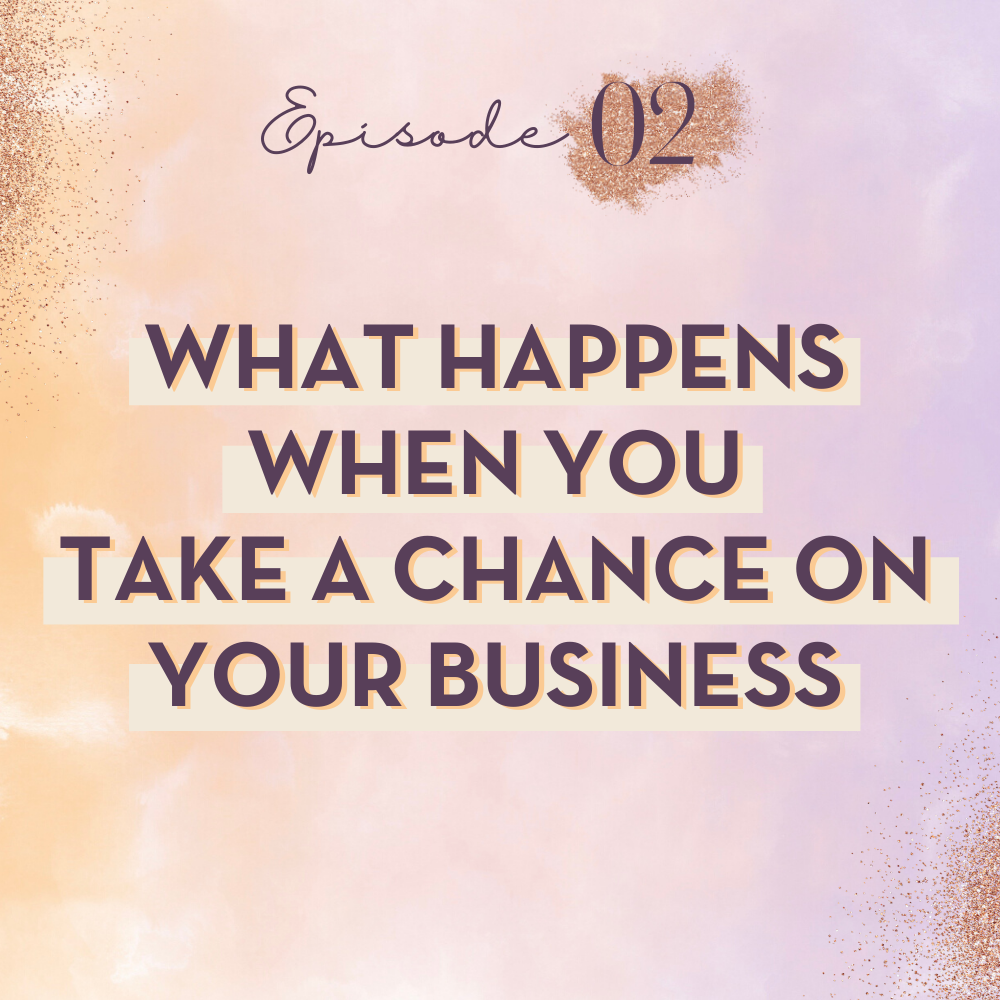 EP 02: How do you know it's time to start taking action on your business dreams?