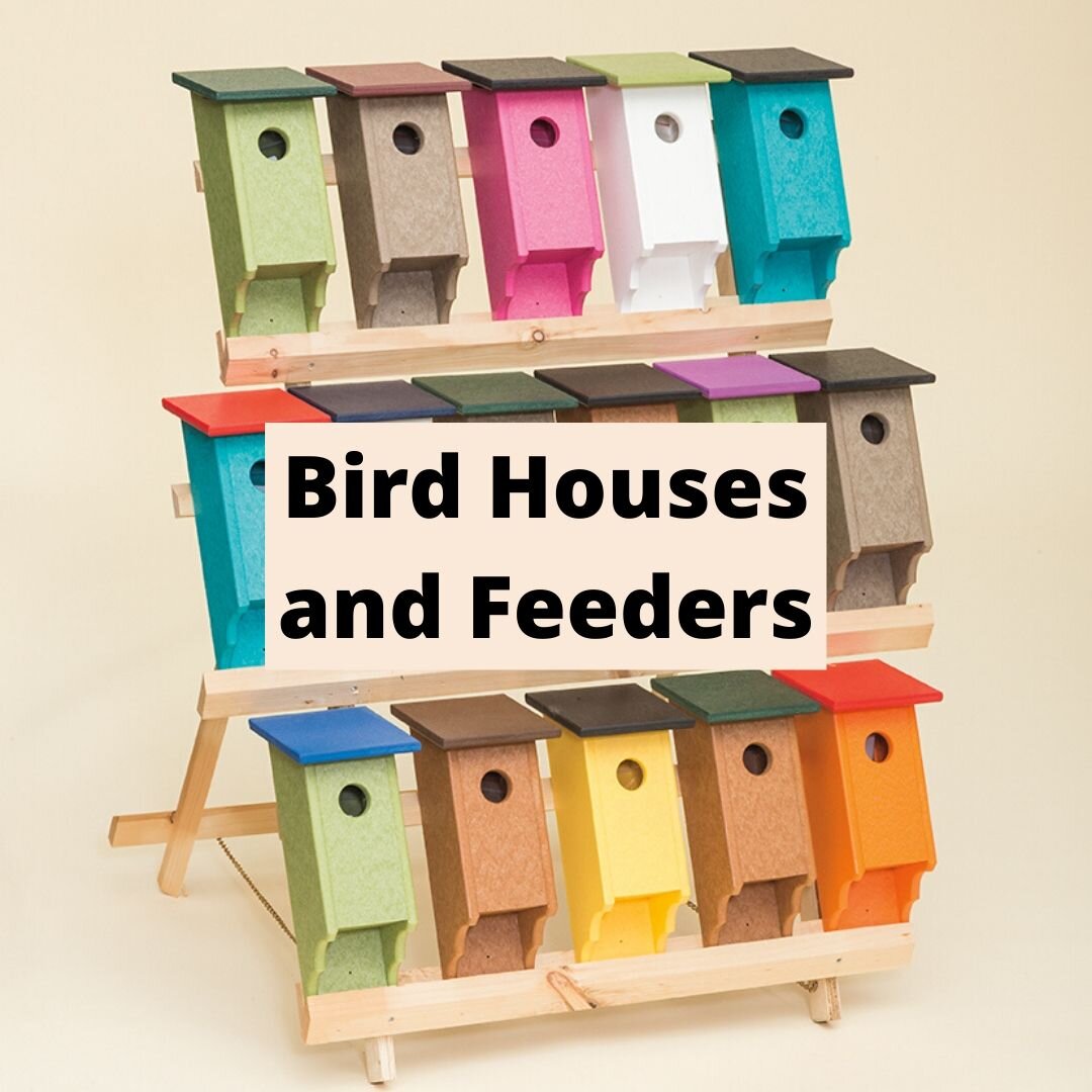 Bird houses and Feeders