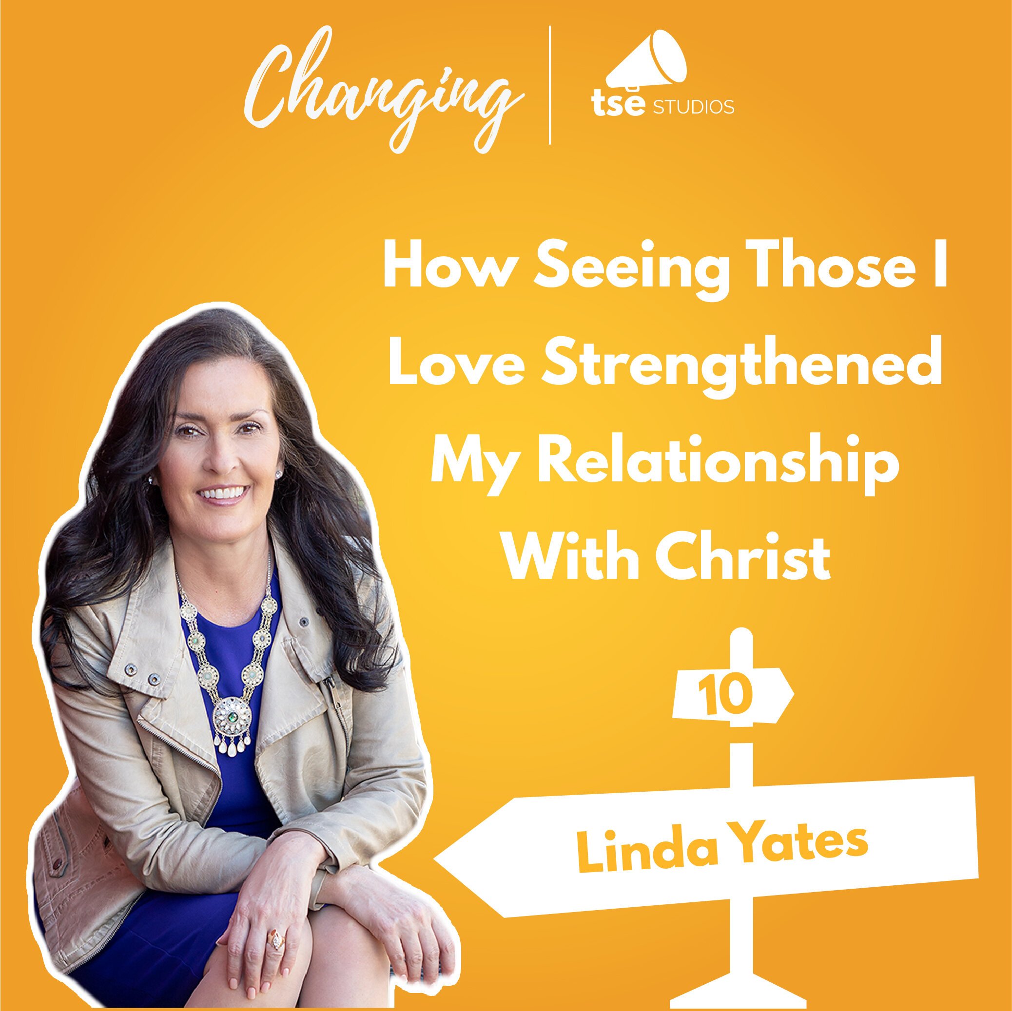 010 - How Seeing Those I Love Strengthened My Relationship with Christ