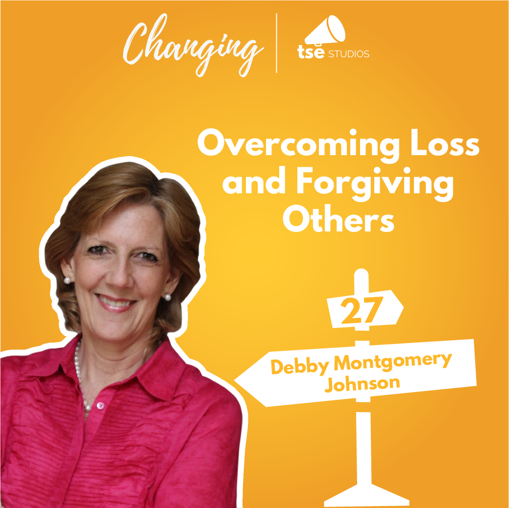 027 - Overcoming Loss and Forgiving Others