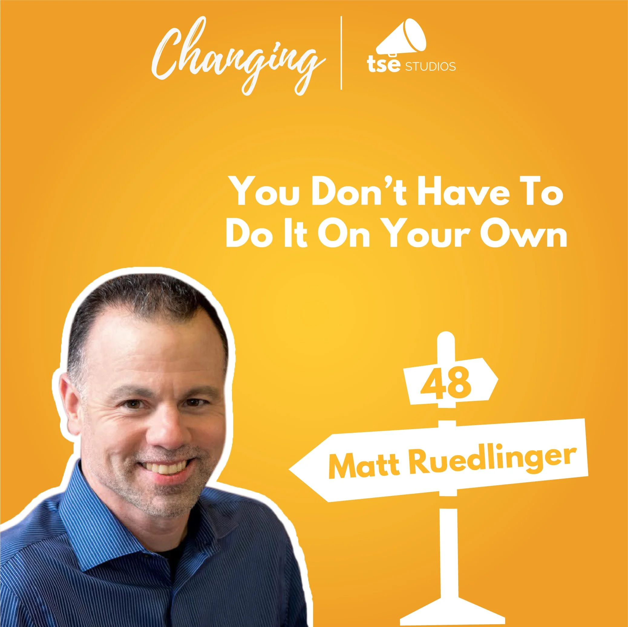 048 - You Don’t Have To Do It On Your Own