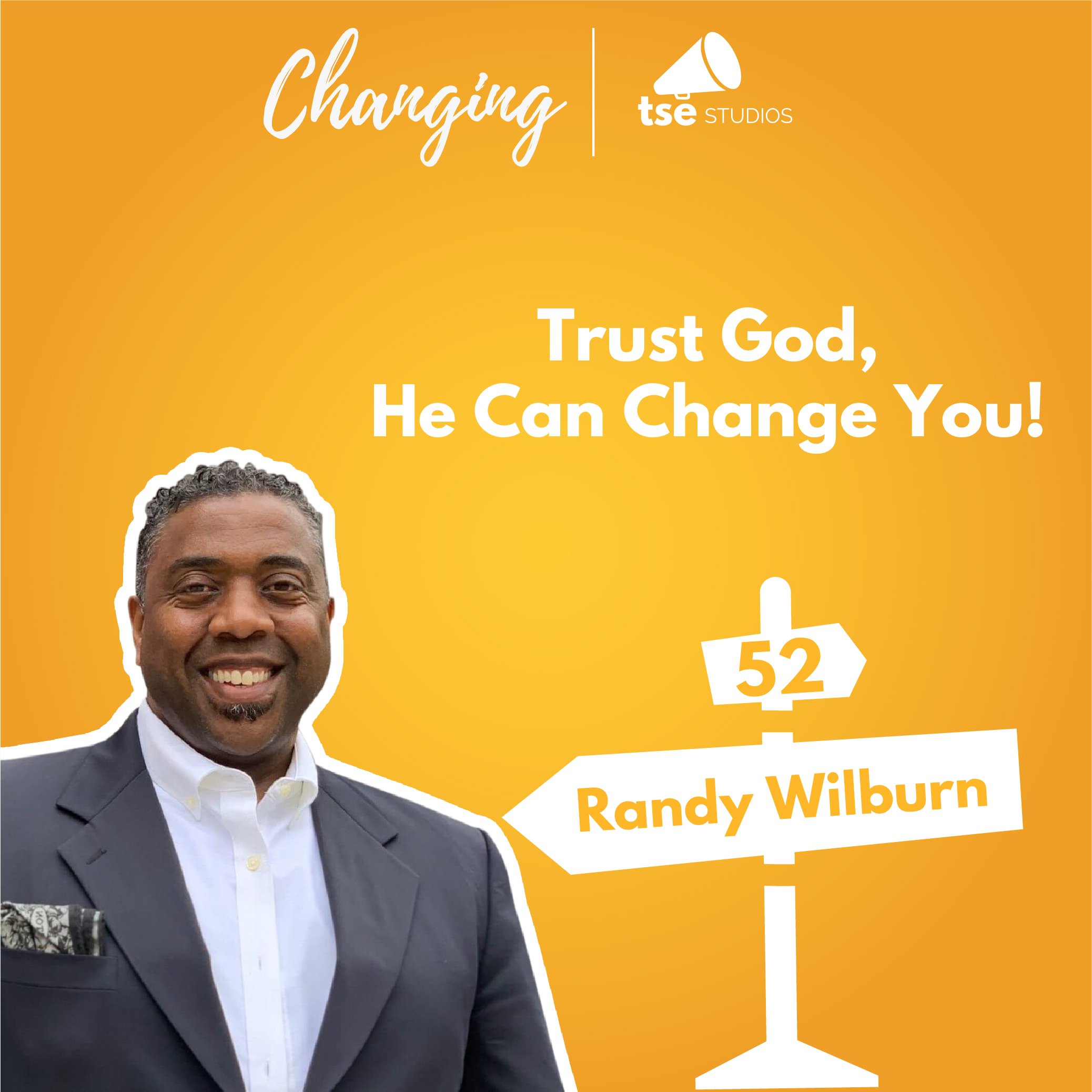 052 - Trust God, He Can Change You!