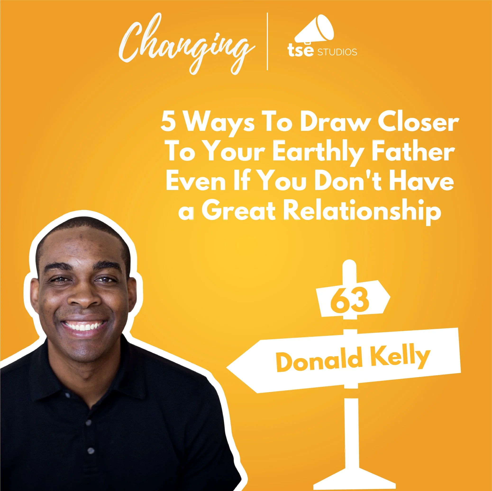 063 - 5 Ways To Draw Closer To Your Earthly Father Even If You Don't Have a Great Relationship