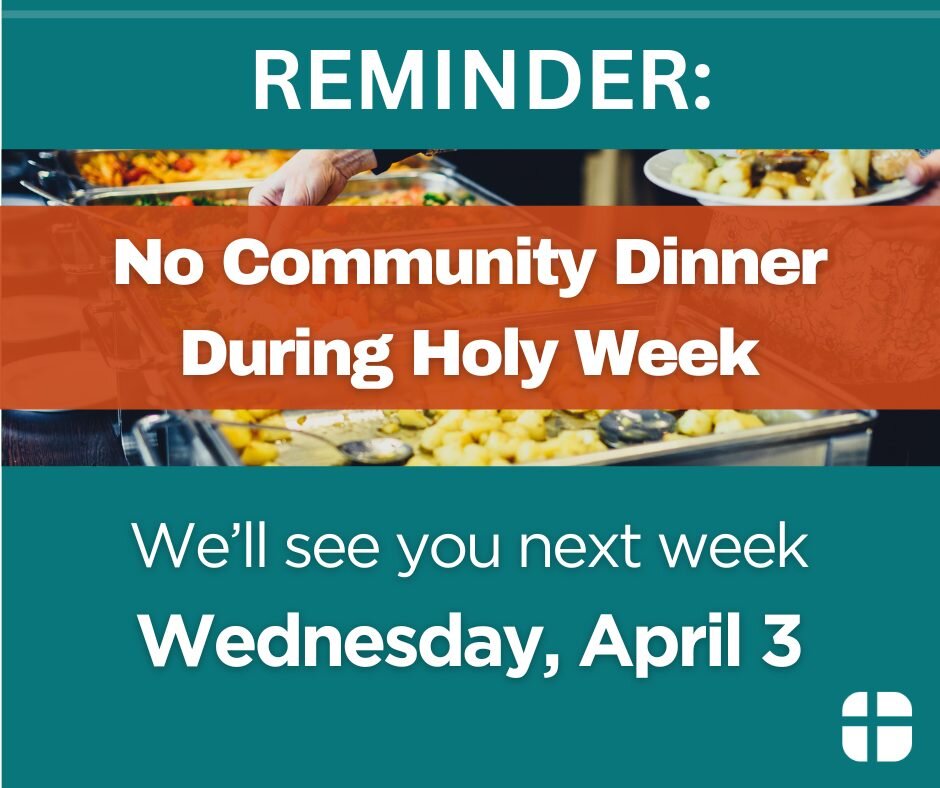 REMINDER: Due to Holy Week, Cornerstone UMC will not be having a community dinner tomorrow night. We hope to see you again next week, on Wed., April 3 for pulled pork, salad, baked pineapple, &amp; chips. The theme is Luau, so come in your best Hawai