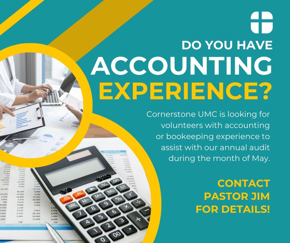 We are seeking volunteers with accounting and/or bookeeping experience to assist with our annual audit during the month of May as required by The United Methodist Church.  If you, or someone you know, is interested in helping with this short-term pro