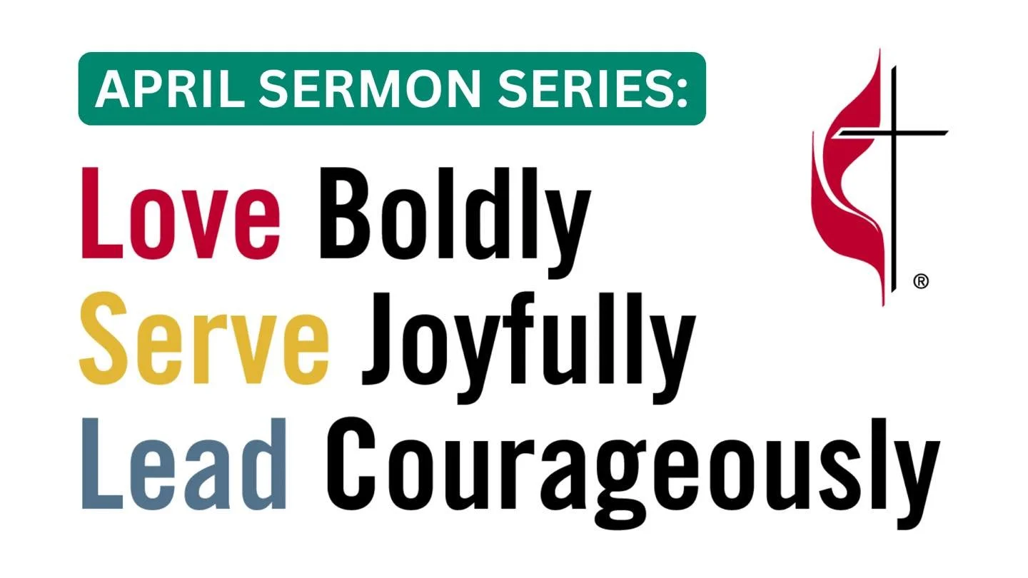 Starting Sunday, April 12, this three-week sermon series examines what it means to be a United Methodist through the lens of the updated VISION of forming disciples of Jesus Christ who, empowered by the Holy Spirit, love boldly, serve joyfully, and l