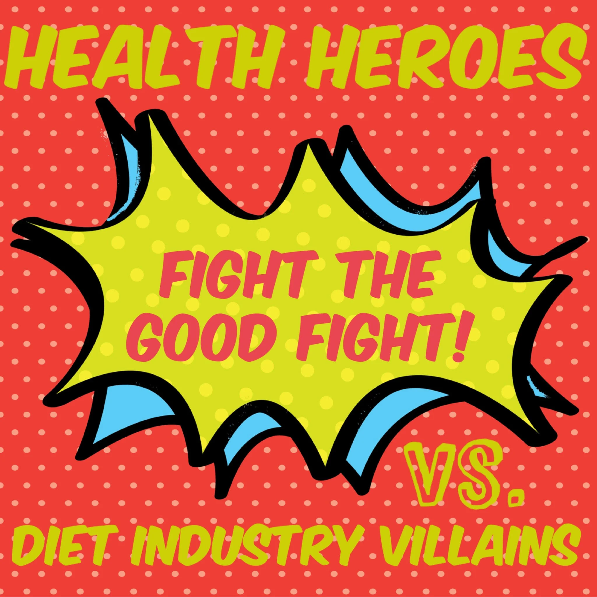 Fight the Good Fight: Health Heroes vs. Diet Industry Villains