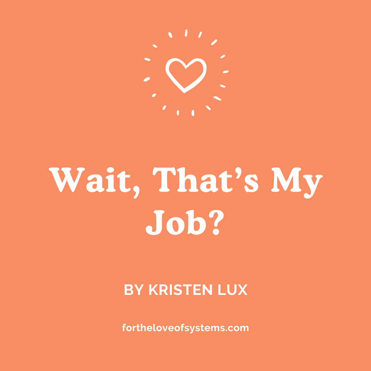 Wait, That’s My Job?