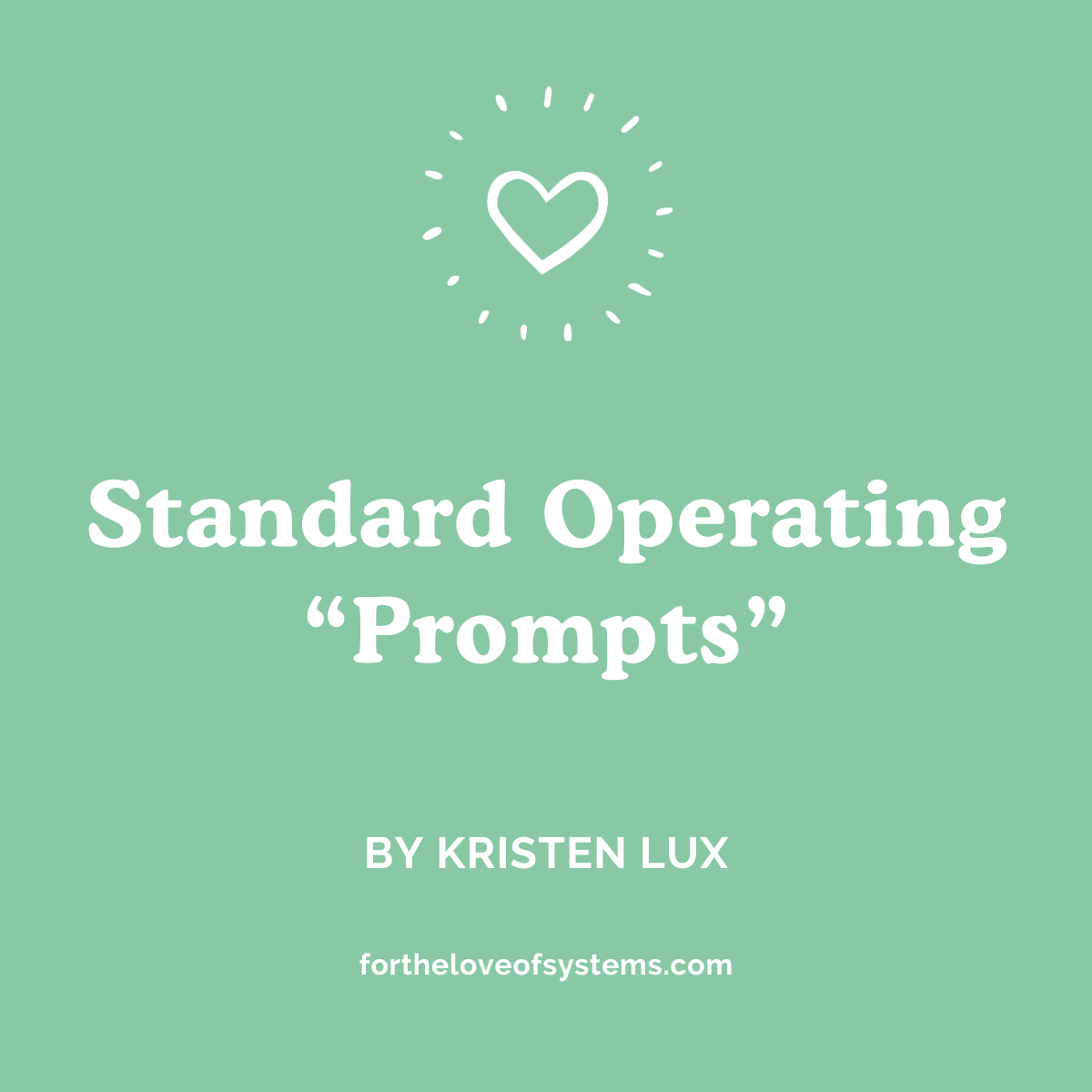 Standard Operating “Prompts”