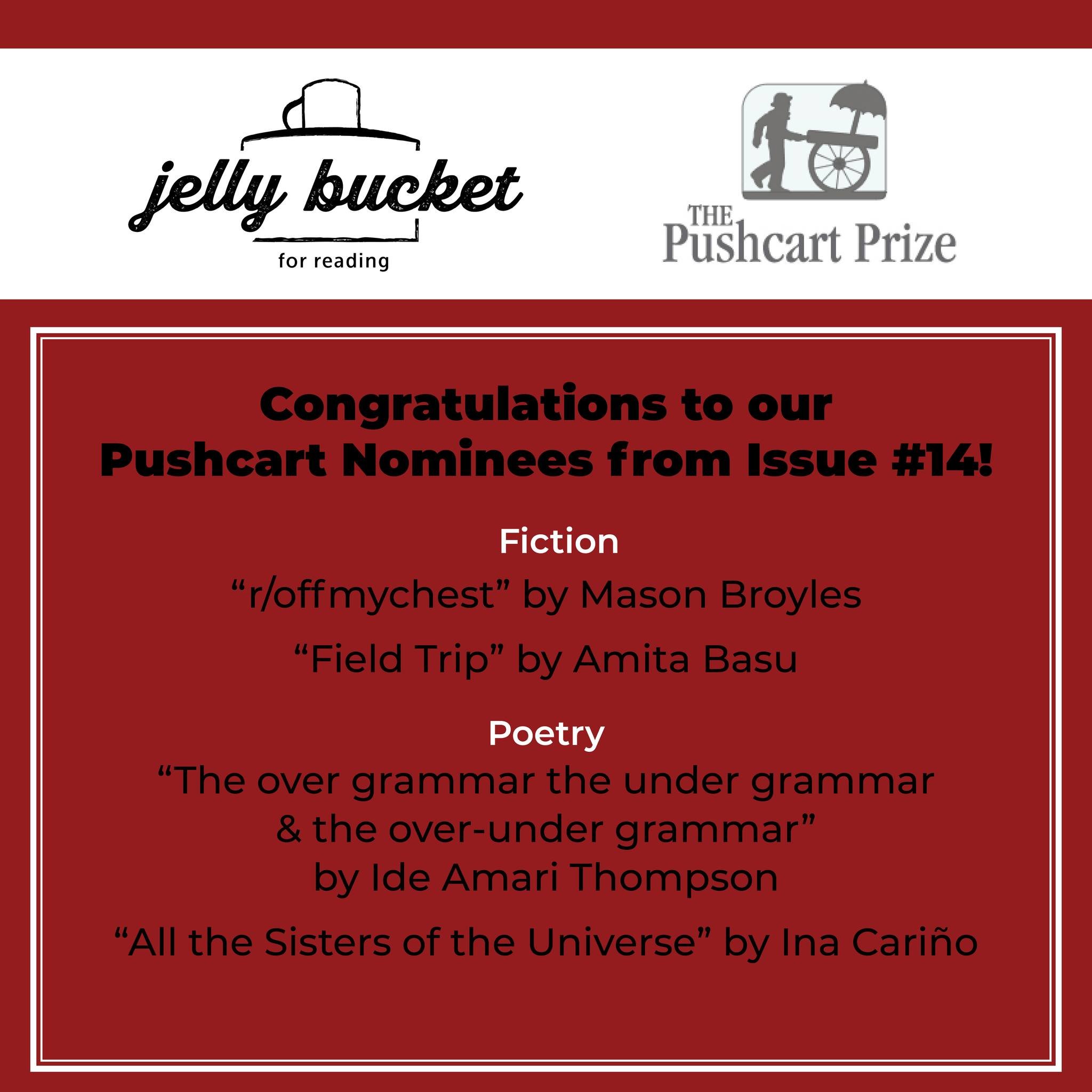 Jelly Bucket is pleased to announce this year's Pushcart Prize nominees! @amita_the_basu, Mason Broyles, Ide Amari Thompson, and Ina Cari&ntilde;o

#pushcartprizenominee #pushcart #pushcartprize #creativewriters #creativewriting #BGWS #litjournal #li