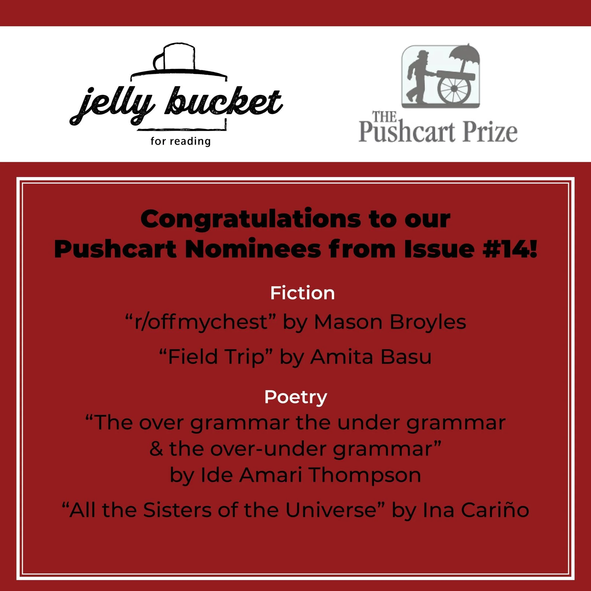 Jelly Bucket is pleased to announce this year's Pushcart Prize nominees! @amita_the_basu, Mason Broyles, Ide Amari Thompson, and Ina Cari&ntilde;o

#pushcartprizenominee #pushcart #pushcartprize #creativewriters #creativewriting #BGWS #litjournal #li