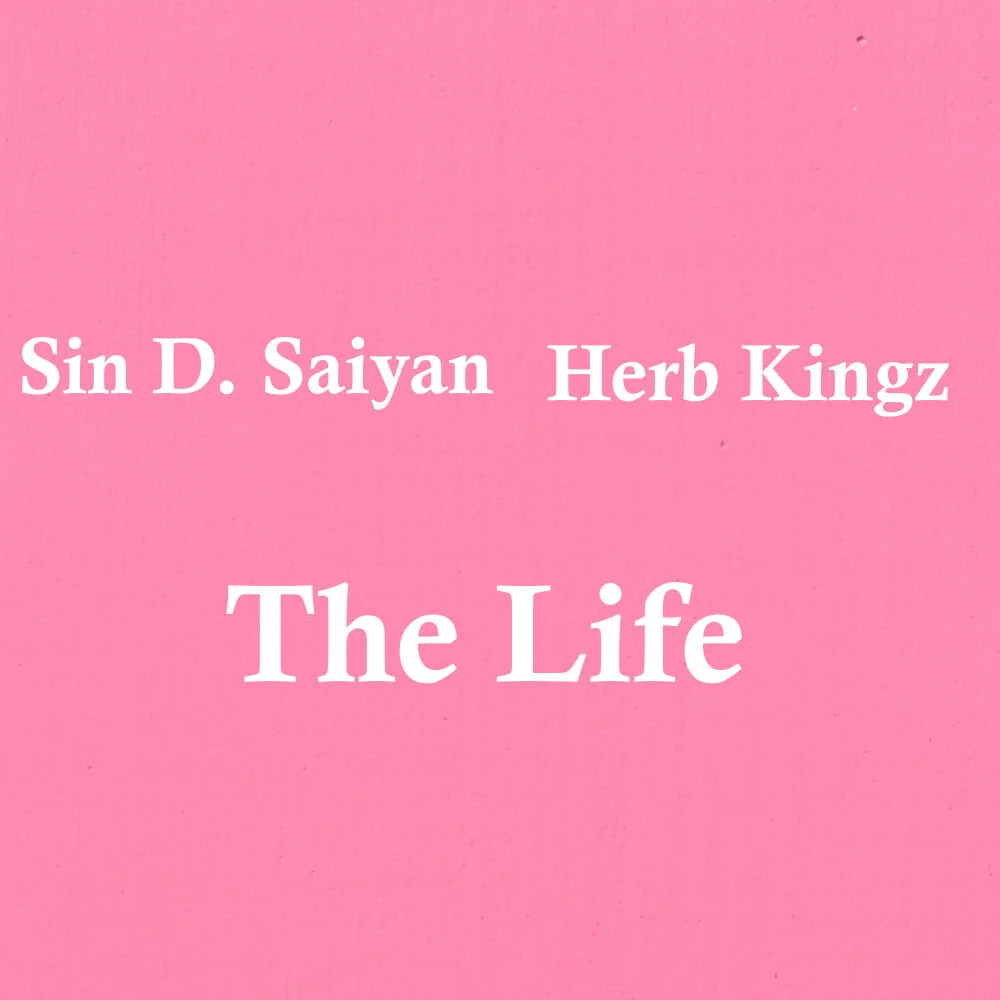 Sin D. Saiyan Herb Kingz- The Life