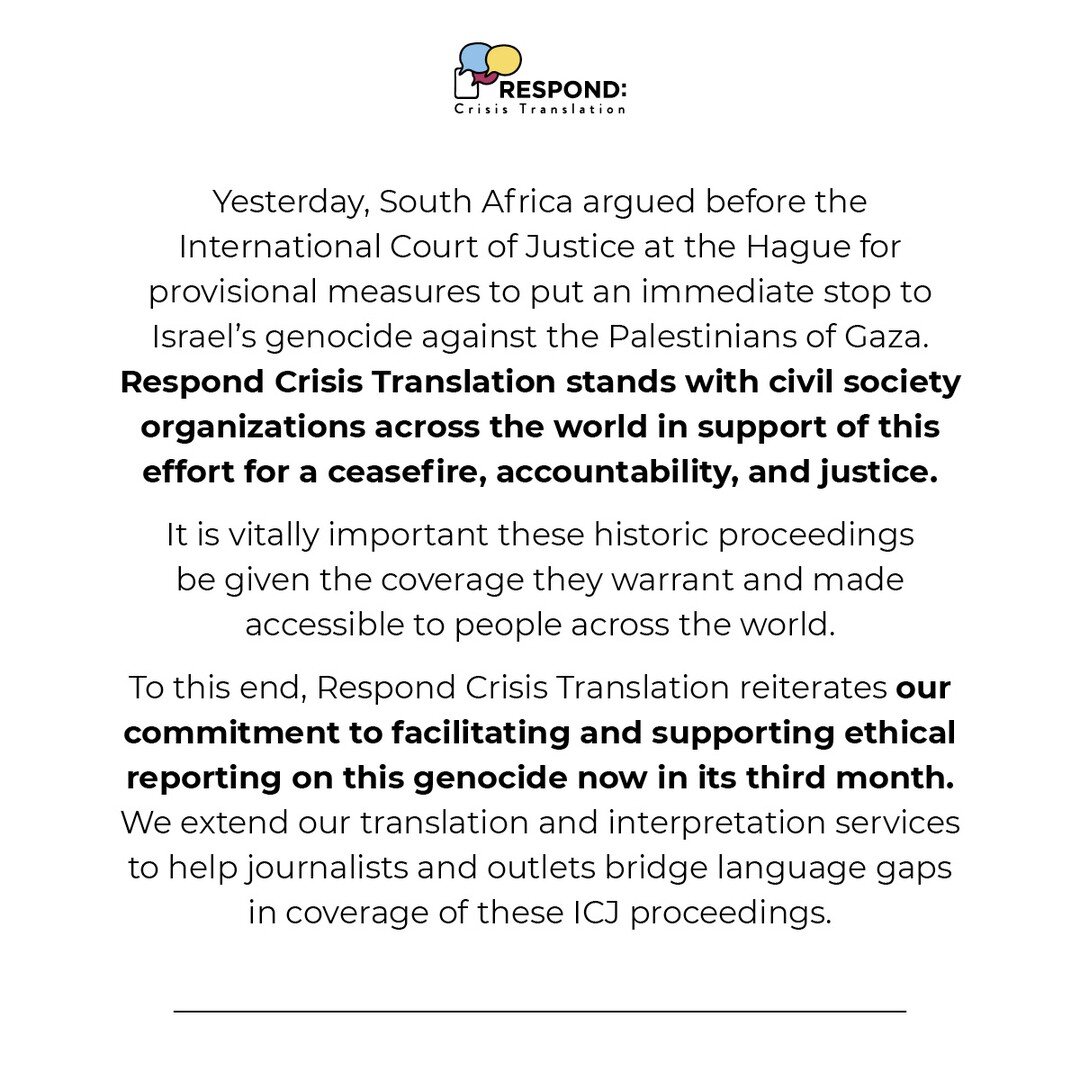 As the IJC considers South Africa's arguments to put an end to this genocide in its third month, Respond is committed to facilitating ethical coverage of Gaza.

#gaza #languagedemocracy #respondcrisistranslation
