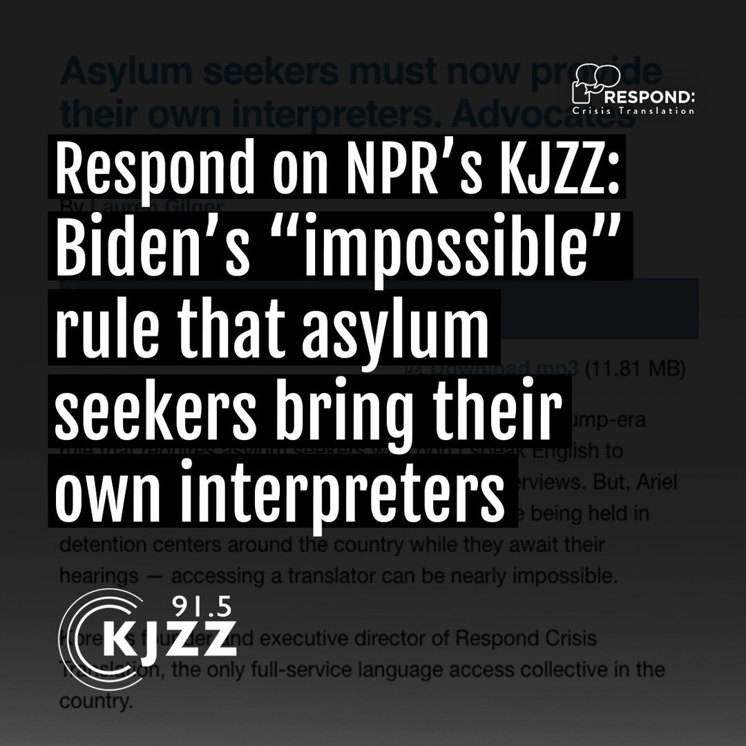 Respond&rsquo;s ED Ariel Koren joined @kjzzphoenix to talk about Biden's rule requiring asylum seekers to bring their own interpreters during USCIS interviews &ndash; a cruel linguistic deprivation when few asylum seekers have the resources required 