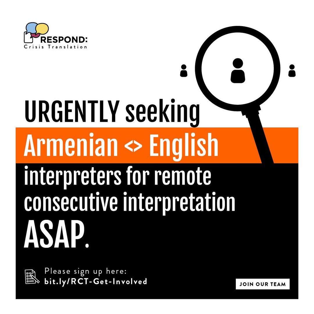 🚨 We are URGENTLY seeking Armenian &lt;&gt; English interpreters for remote consecutive interpretation ASAP. 

Interpretation to help an asylum seeker whose legal support is delayed because of language access issues.

Please sign up here: bit.ly/RCT