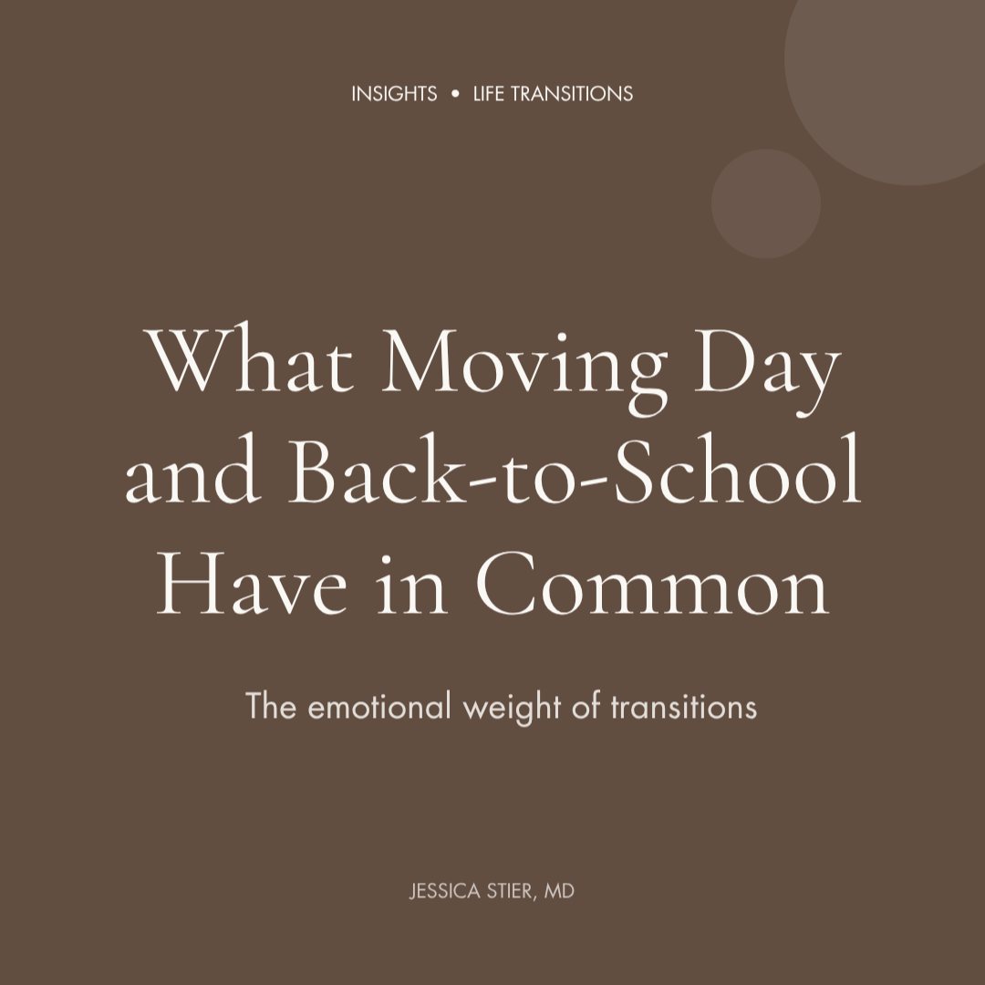 What Moving Day and Back-to-School Have in Common: The Emotional Weight of Transitions
