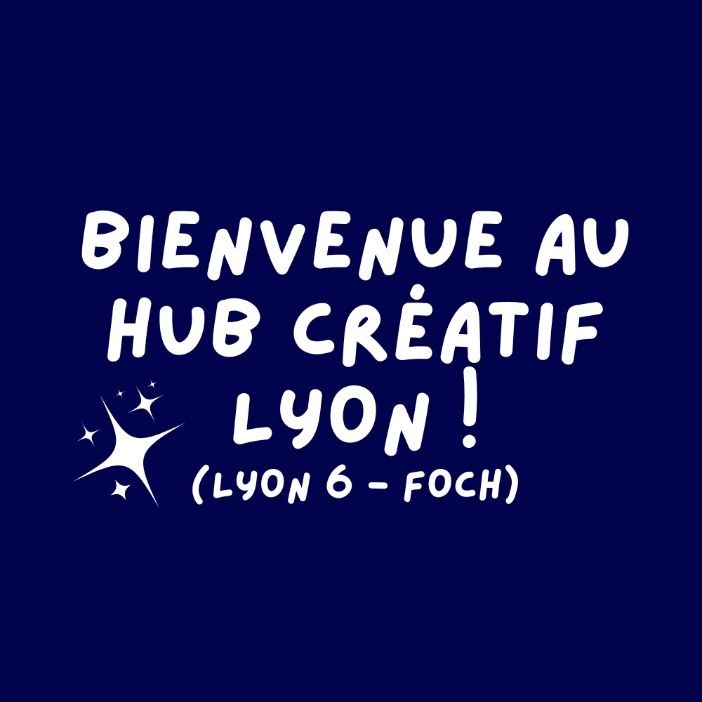 Hub créatif Lyon, lieu de ralliement pour entrepreneuses lyonnaises