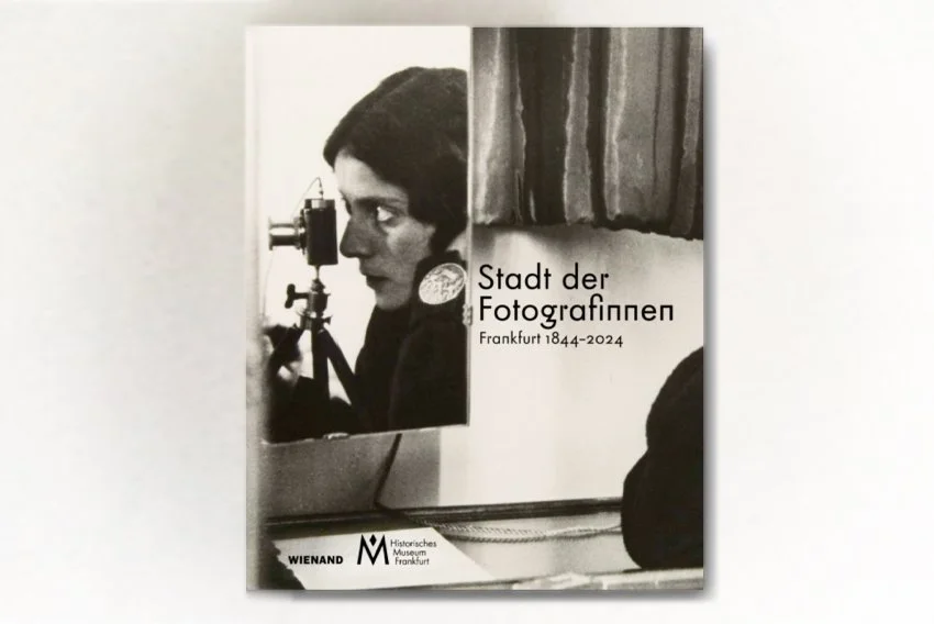 STADT DER FOTOGRAFINNEN – FRANKFURT 1844-2024