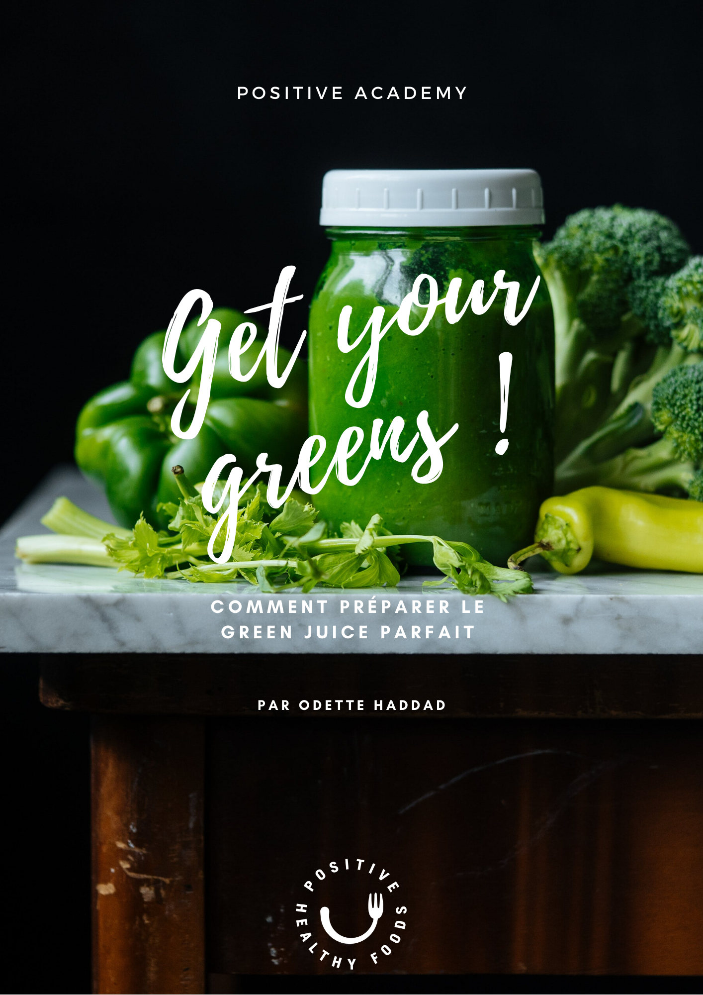GET YOUR GREENS - COMMENT PRÉPARER LE GREEN JUS PARFAIT 