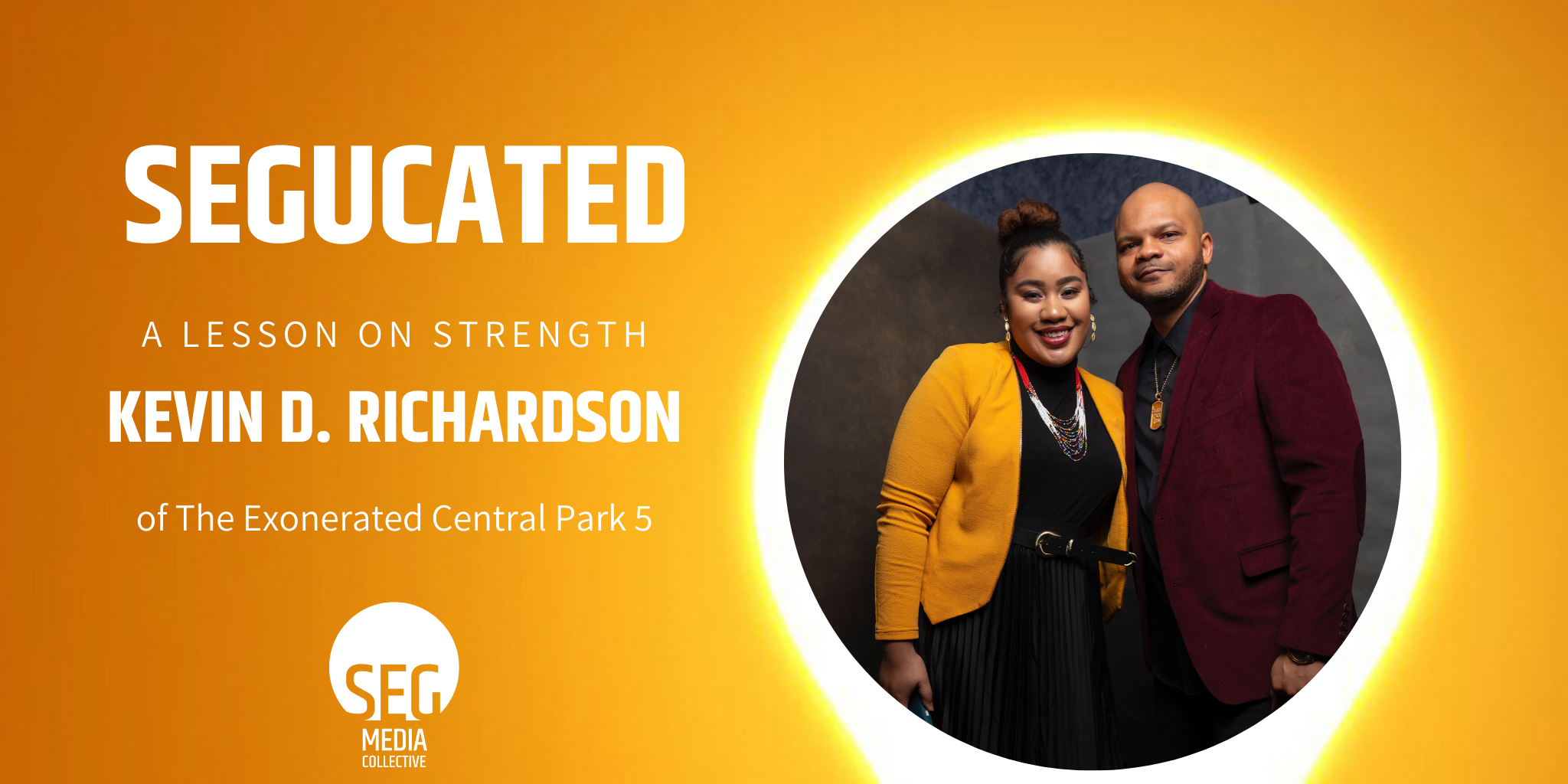 Ep. 9: 'When They See Us' Exonerated Central Park 5's Kevin Richardson Interview