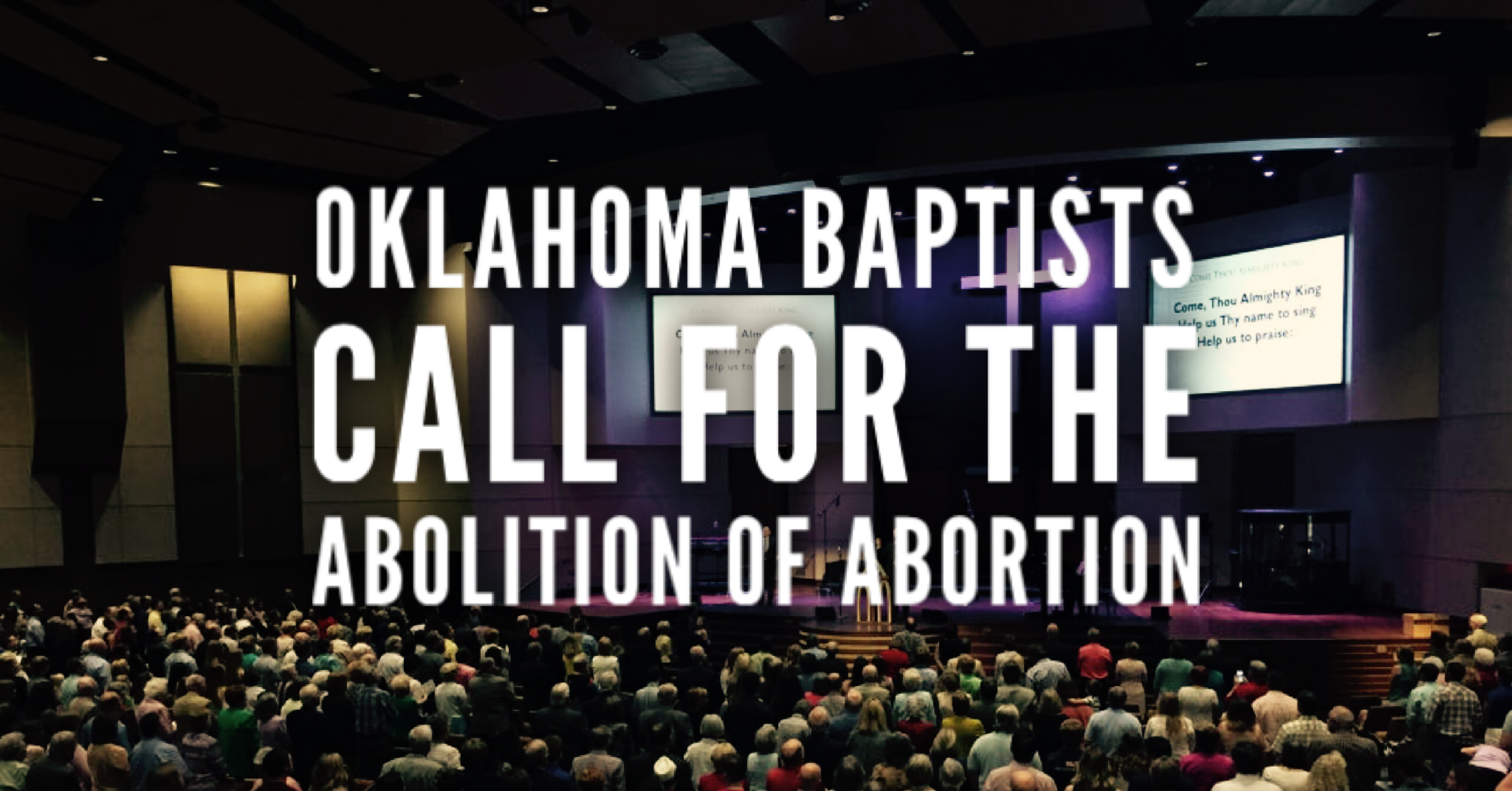 Oklahoma Baptists Call For The Abolition of Abortion 