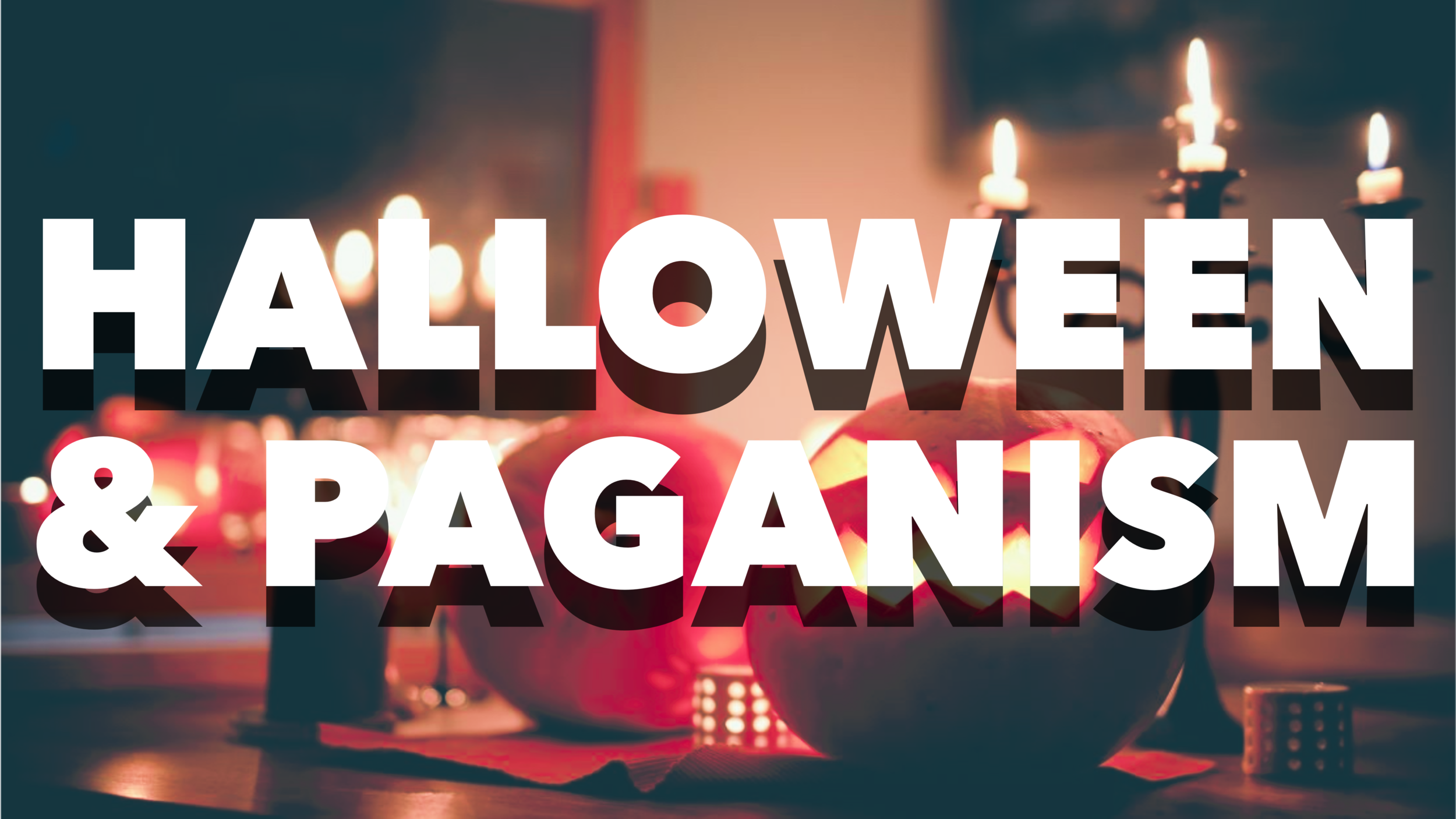 Halloween &amp; Paganism