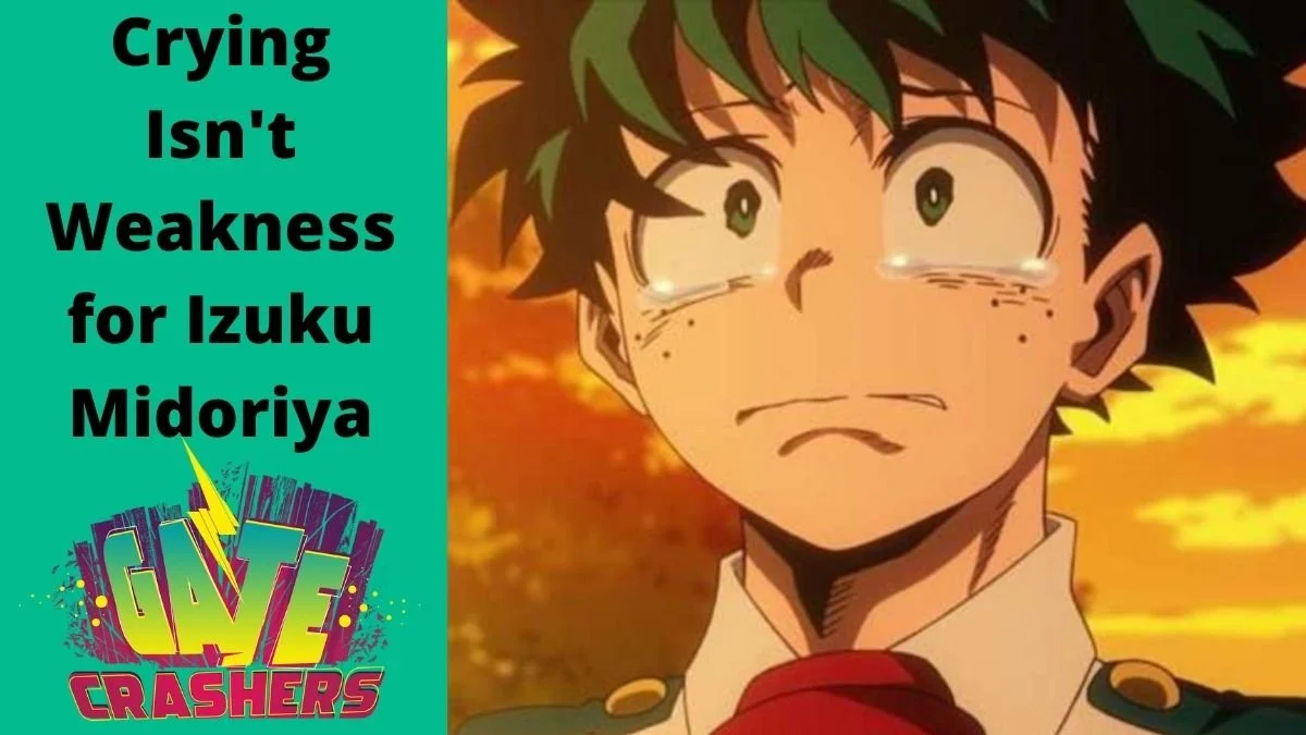 Anime Life: Crying isn't A Weakness for Izuku Midoriya