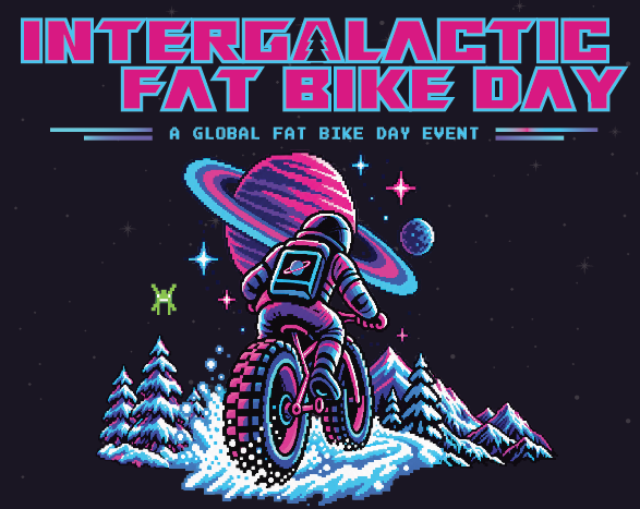 Intergalactic Fat Bike Day 2026 - A Global Fat Bike Event