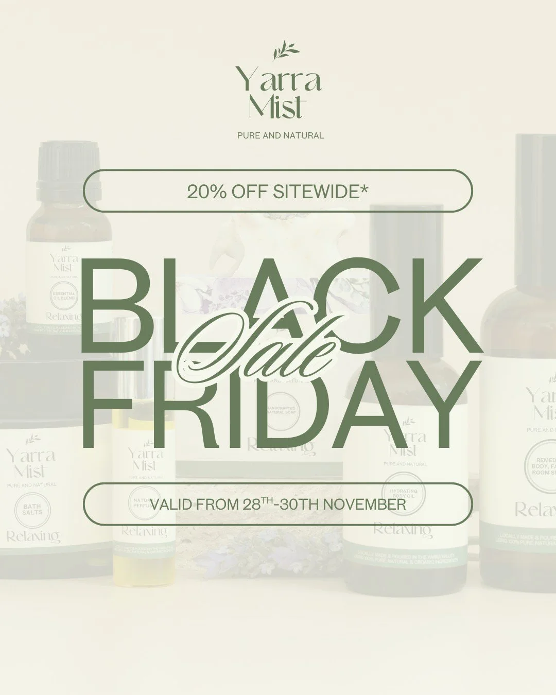 Black Friday is here at Yarra Mist and we&rsquo;re giving you 20% off storewide* from 28th&ndash;30th of November! 🌿

We also have a limited number of $30 and $40 Mystery Bundles thoughtfully packed with a mix of your Yarra Mist favourites! These ar