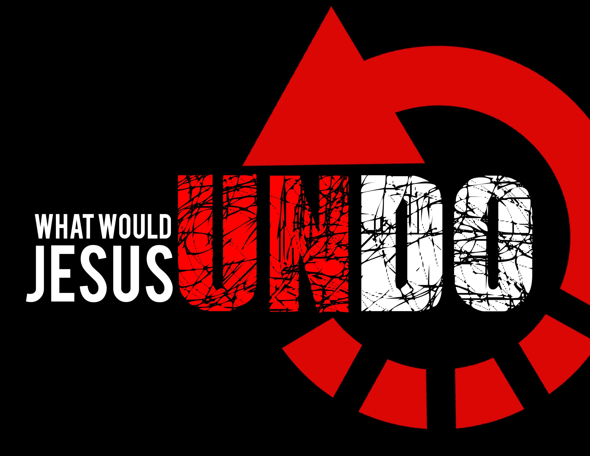 What Would Jesus Undo_2.jpg