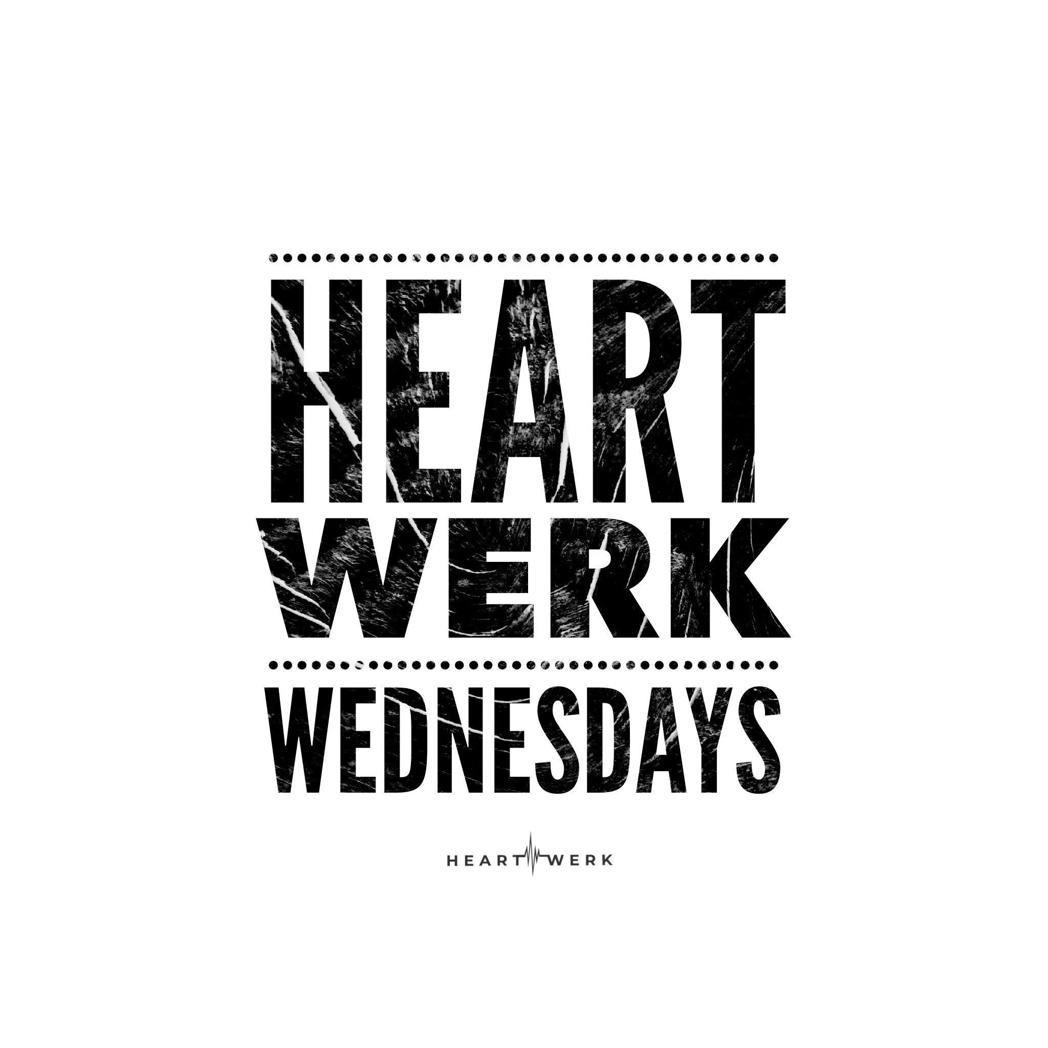 HEART WERK WEDNESDAYS