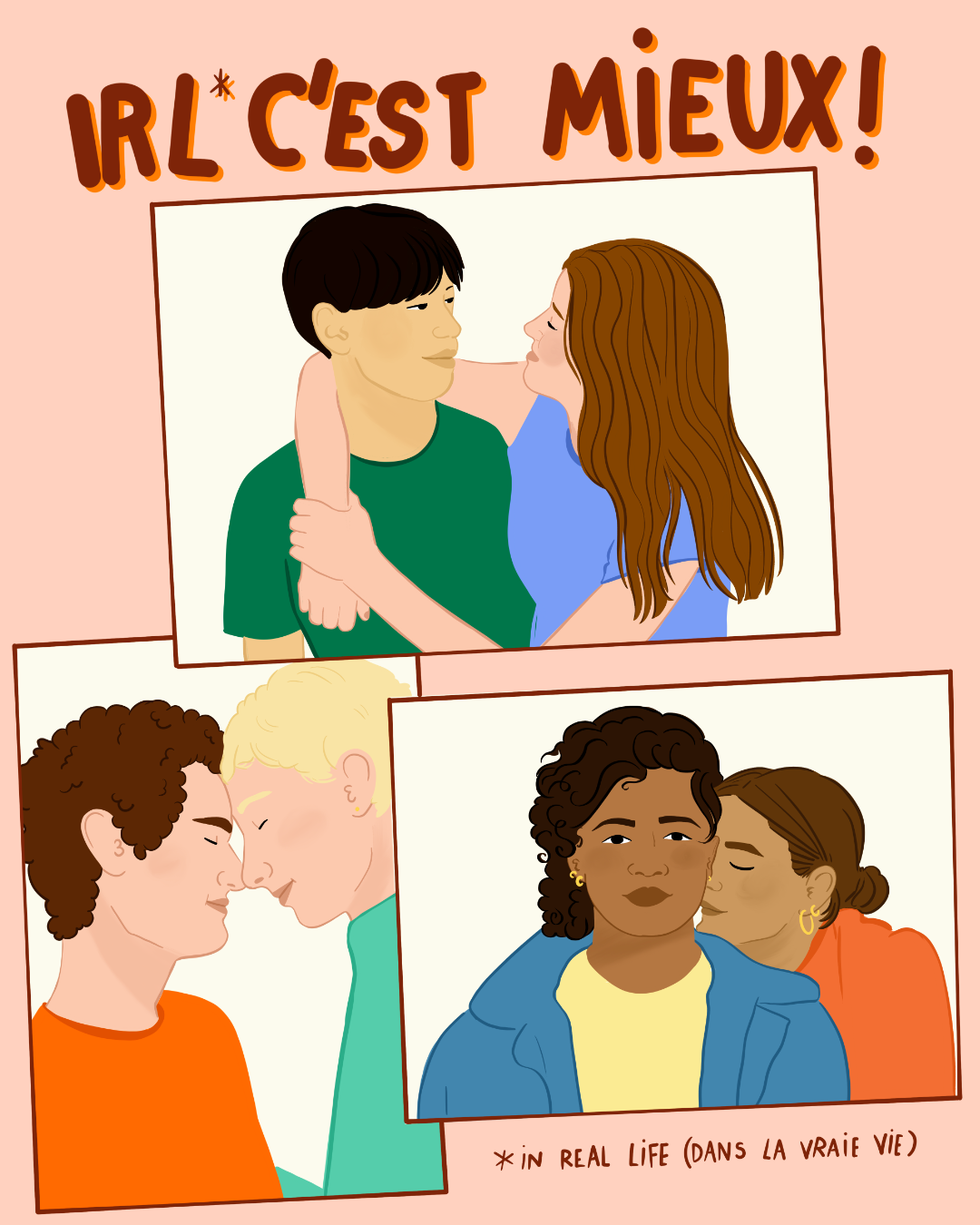 Une affiche avec trois photos de couples de personnes de différentes origines ethniques, montrant des moments d'affection et d'intimité, avec le texte 'IRL C'EST MIEUX !' en haut et '*in real life (dans la vraie vie)' en bas.