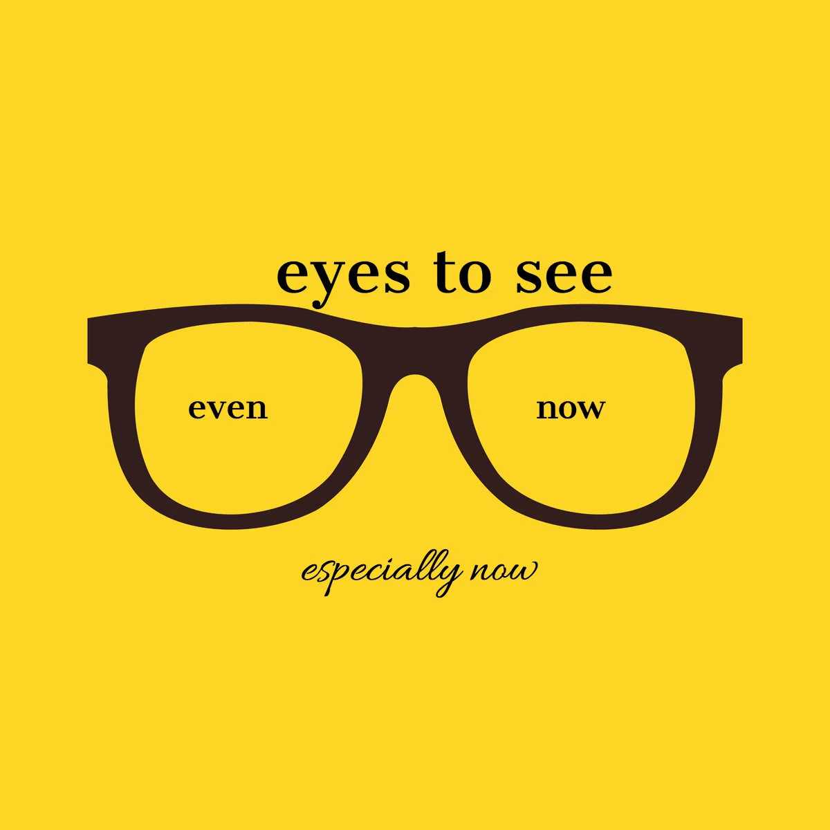 Eyes to See