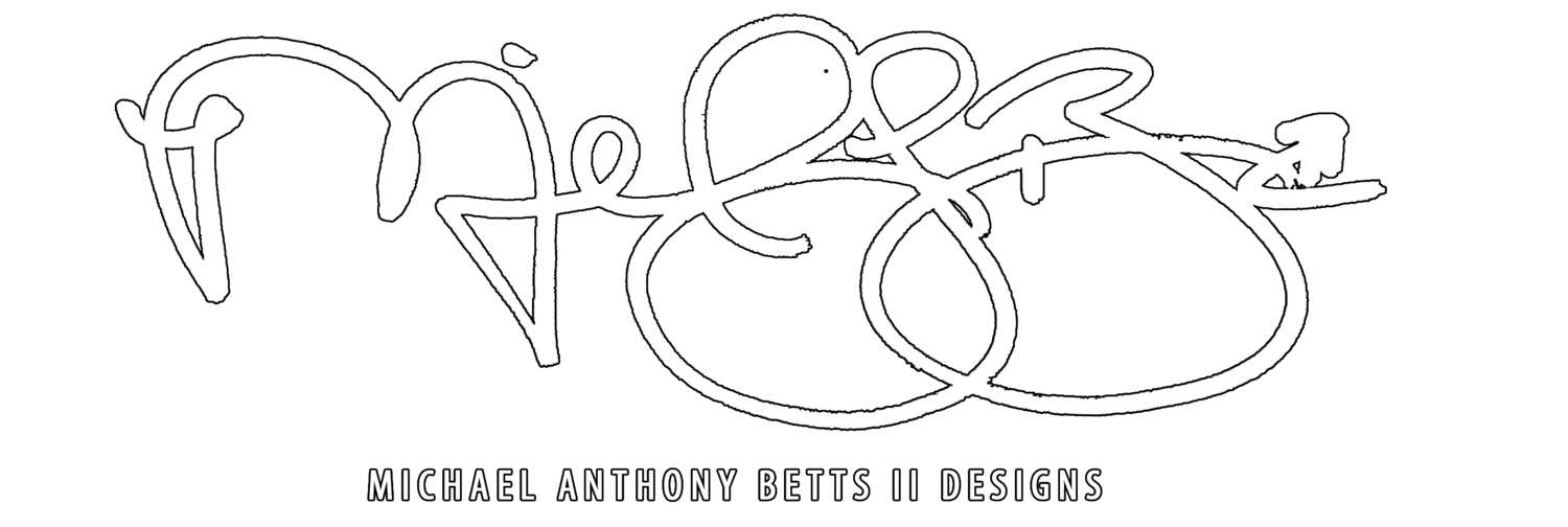 Michael Anthony Betts II Designs