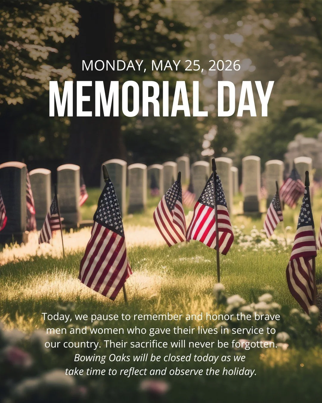 Today, we pause to remember and honor the brave men and women who gave their lives in service to our country. Their sacrifice will never be forgotten.

Our office will be closed today as we take time to reflect and observe the holiday.