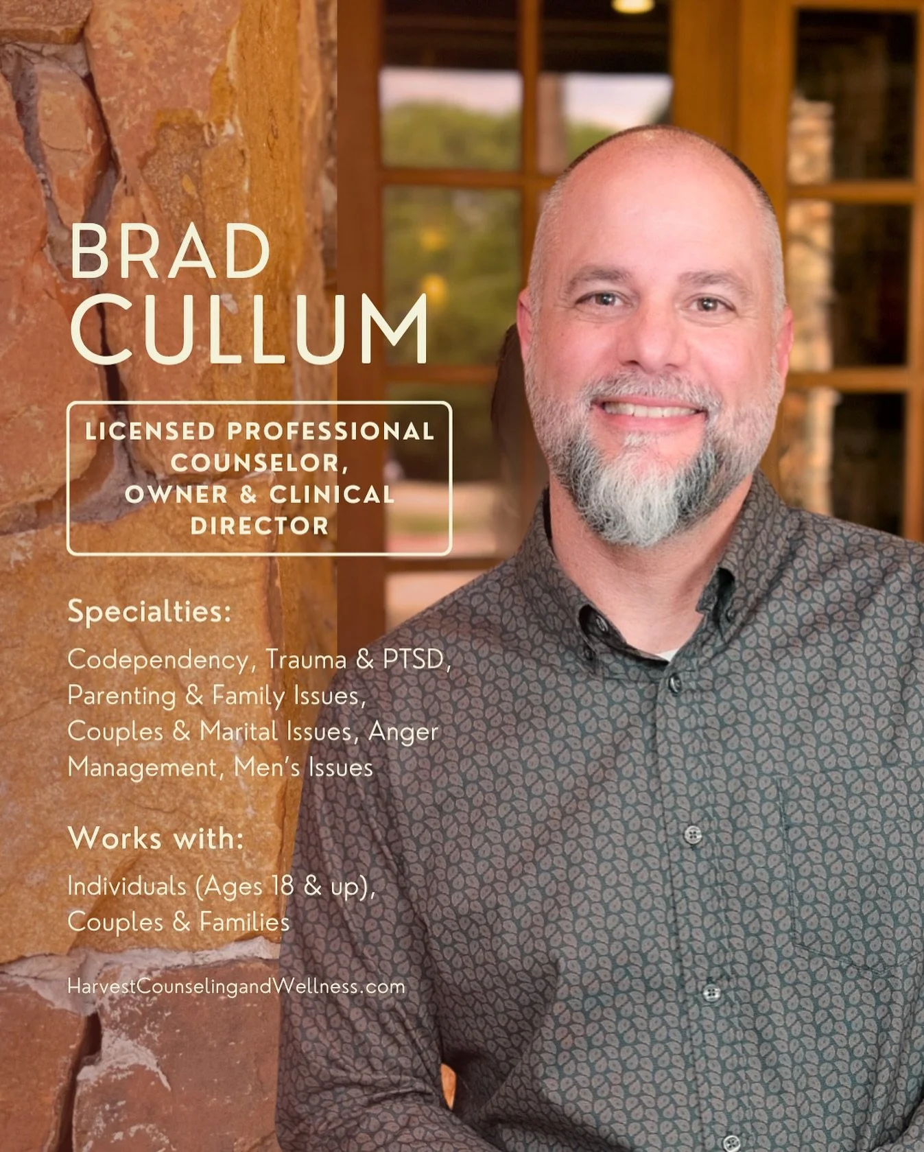 Meet Brad Cullum, LPC, Owner &amp; Clinical Director. Brad specializes in Codependency, Trauma &amp; PTSD, Parenting &amp; Family Issues, Couples &amp; Marital Issues, Anger Management, Men&rsquo;s Issues, Group Therapy &amp; more. He sees adults and