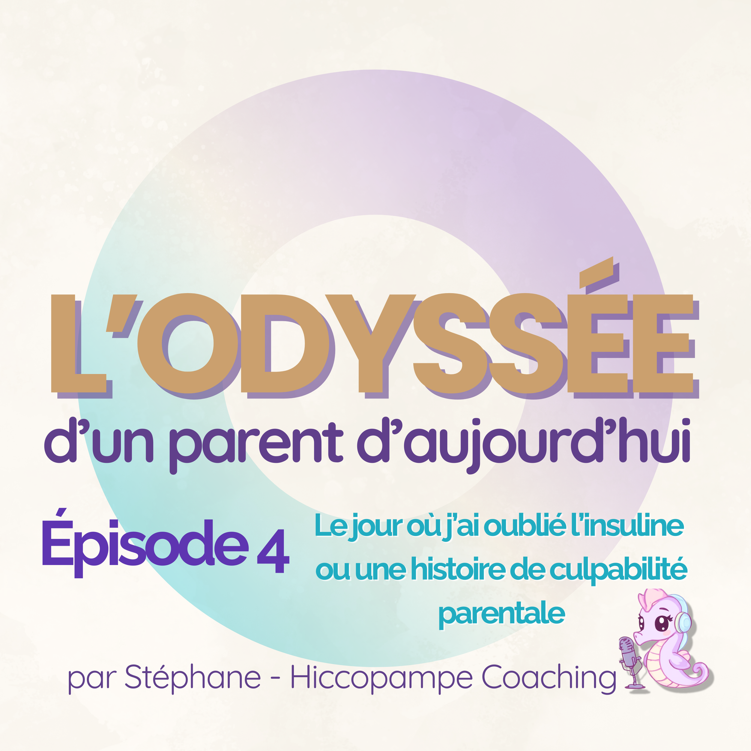 🎧 Épisode 004 — Le jour où j’ai oublié l’insuline ou une histoire de culpabilité parentale