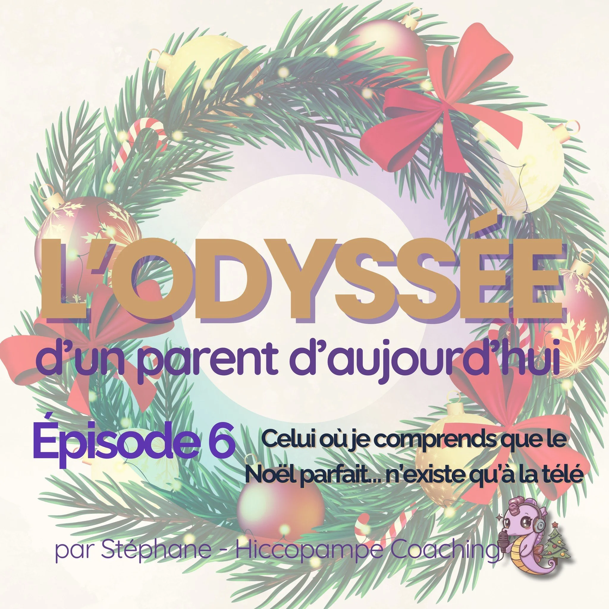 L'&eacute;pisode 6 du podcast l"'odyss&eacute;e d'un parent d'aujourd'hui" est sorti.
&ldquo;Le No&euml;l parfait n&rsquo;existe&hellip; qu'&agrave; la t&eacute;l&eacute;.&rdquo;

Si No&euml;l vous &eacute;puise, ce n&rsquo;est pas parce qu