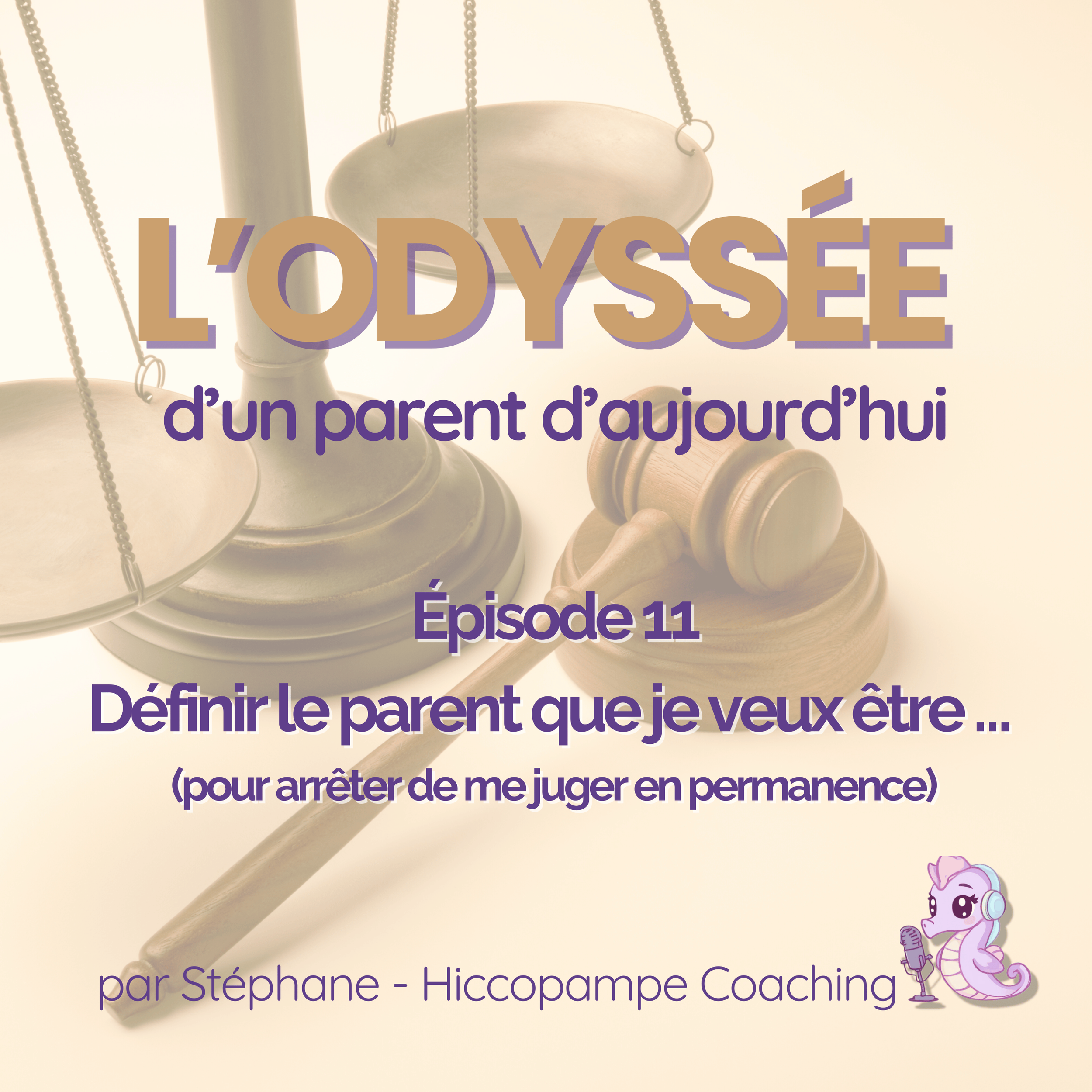 🎧 Épisode 011 - Définir le parent que je veux être (pour arrêter de me juger en permanence)