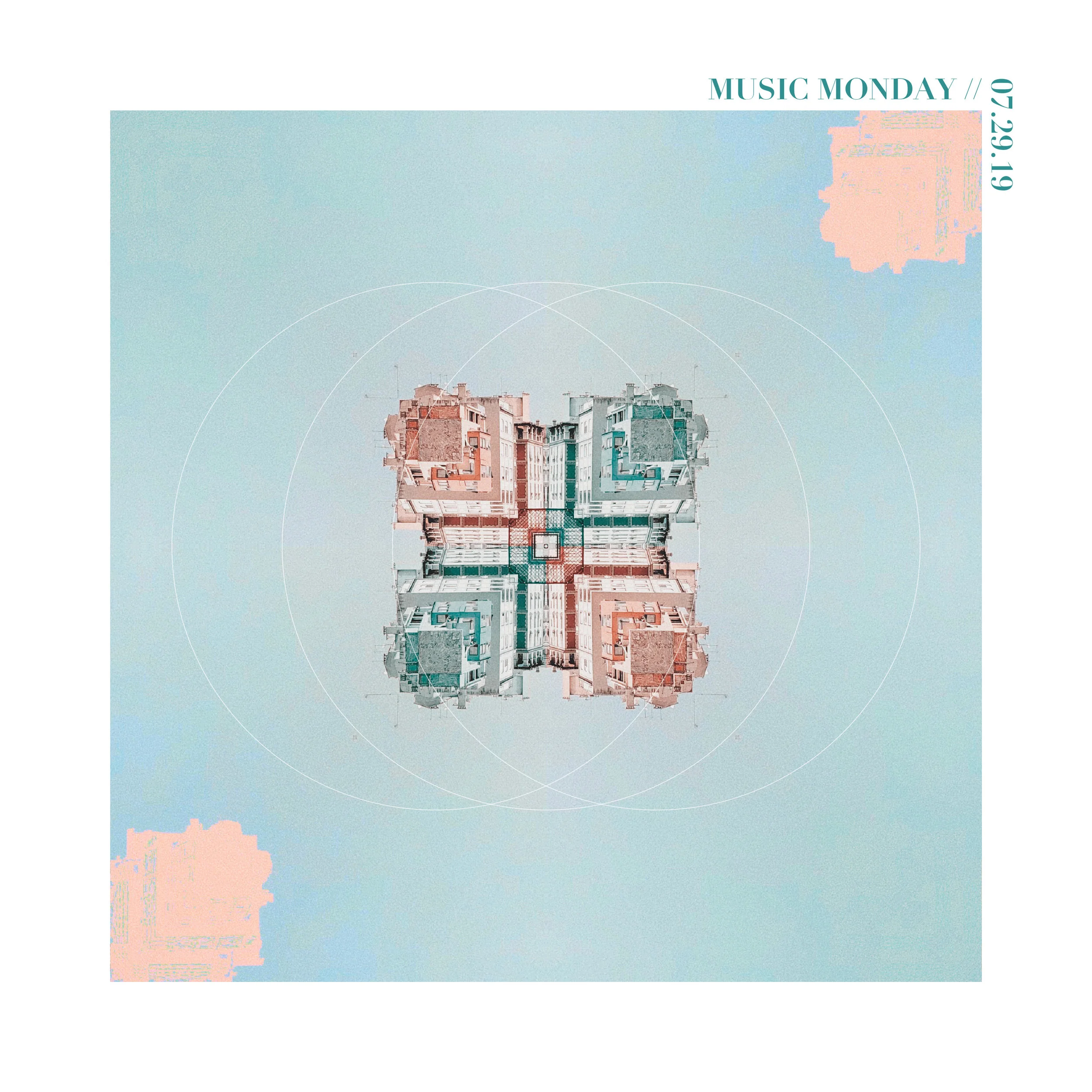 MUSIC MONDAY // 07.29.19