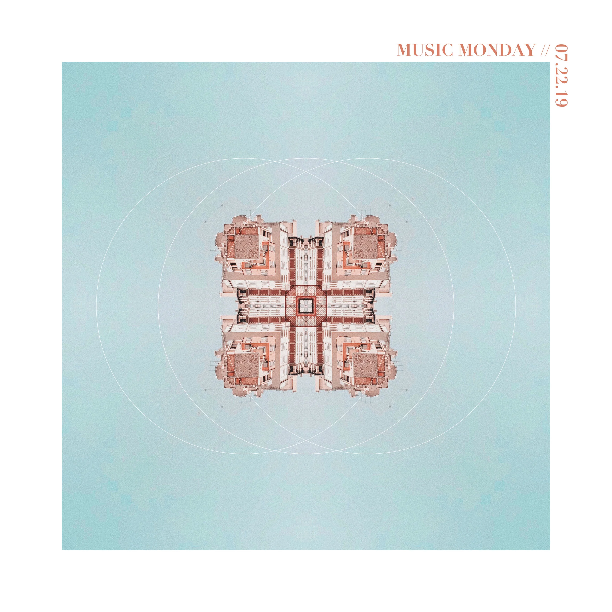 MUSIC MONDAY // 07.22.19