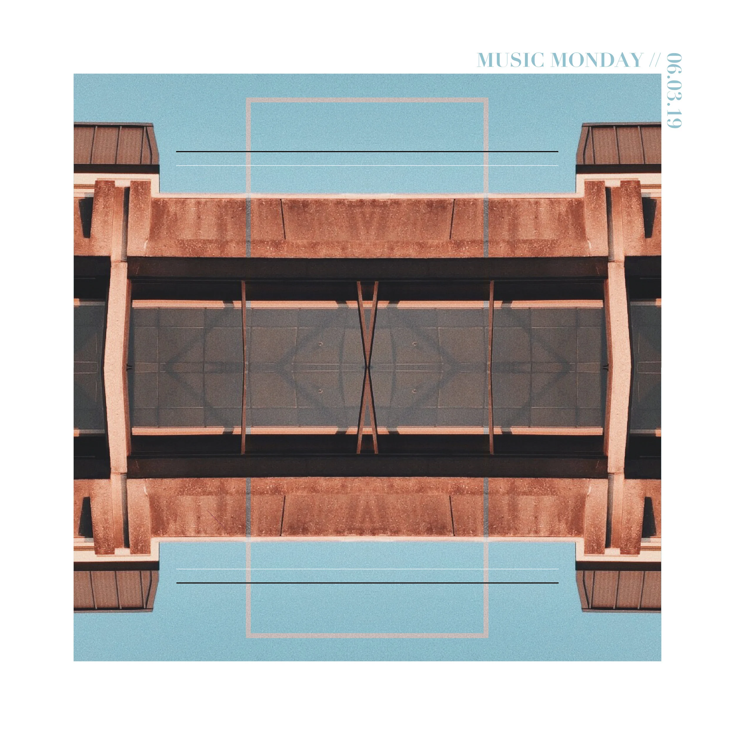 MUSIC MONDAY // 06.03.19