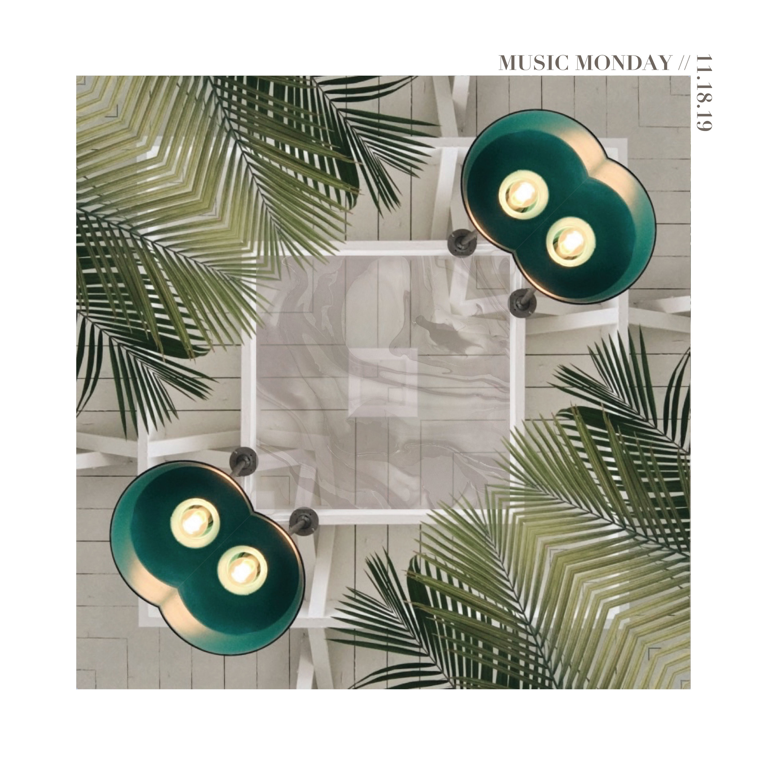 MUSIC MONDAY // 11.18.19