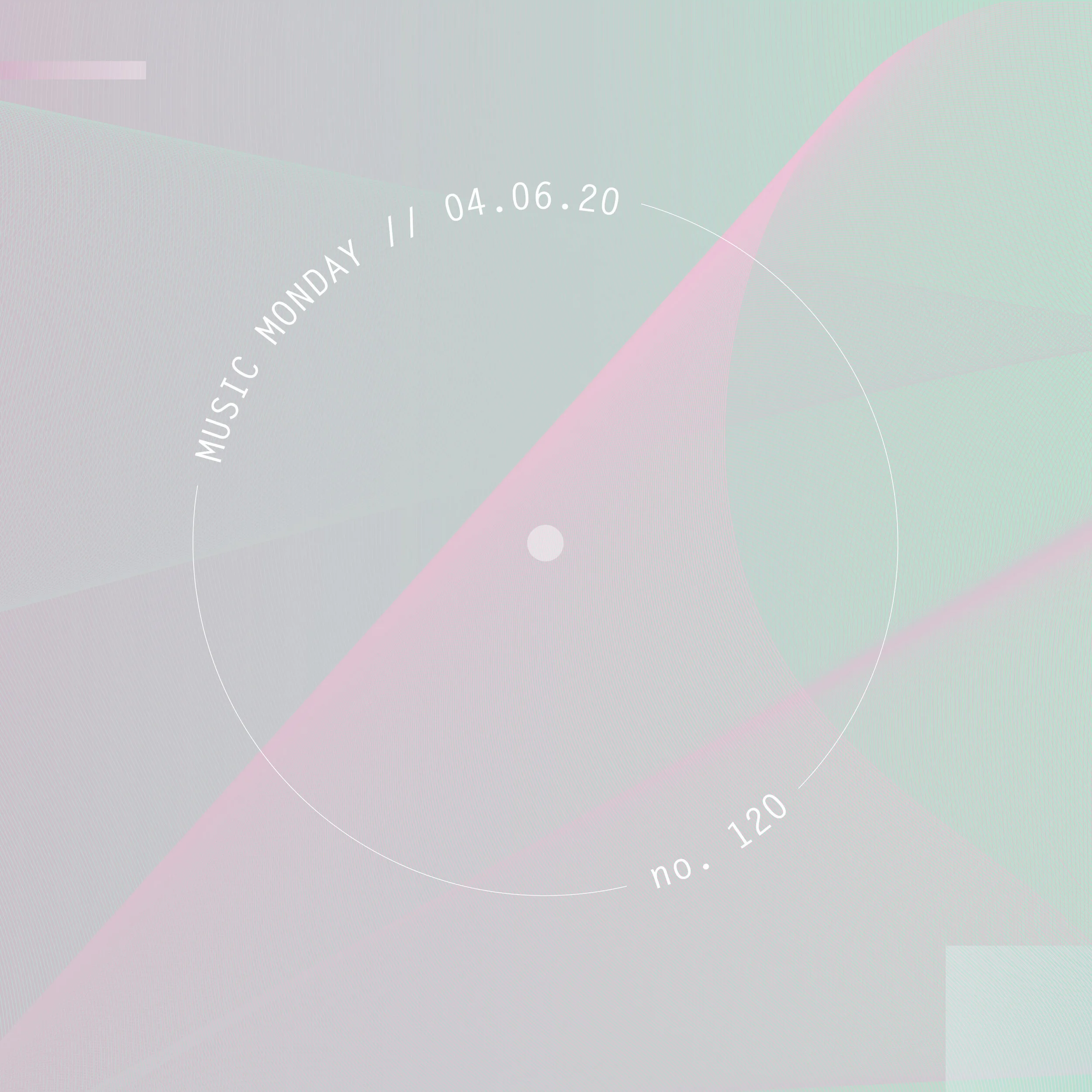 MUSIC MONDAY // 04.06.20